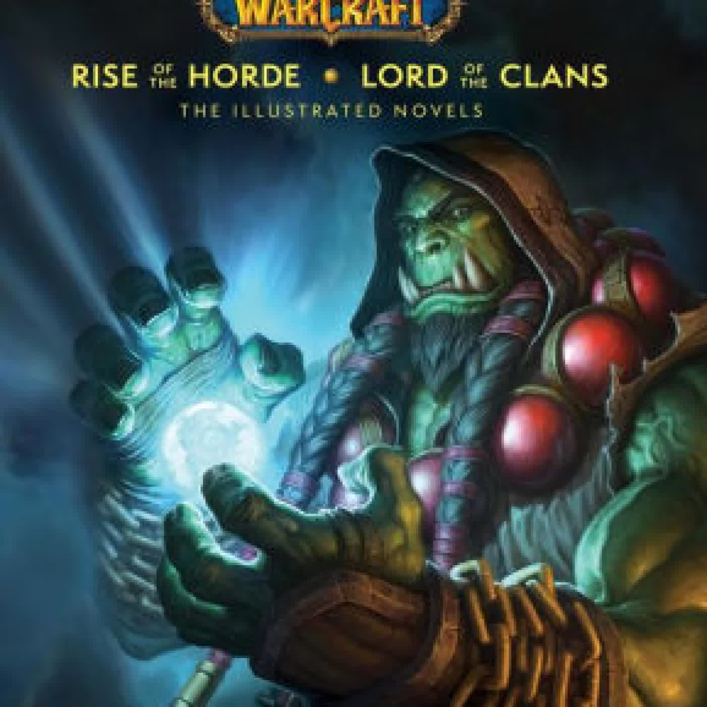 Read online: World of Warcraft: Rise of the Horde & Lord of the Clans: The Illustrated Novels by Christie Golden