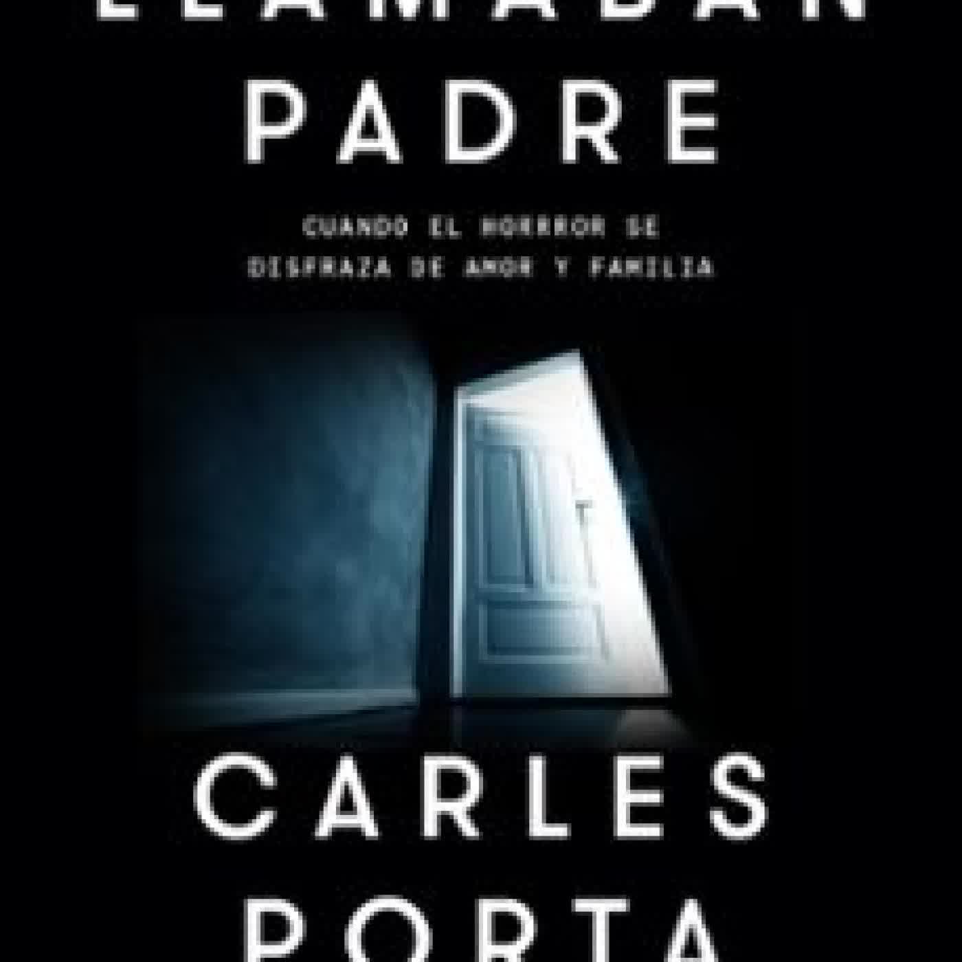 LE LLAMABAN PADRE CARLES PORTA