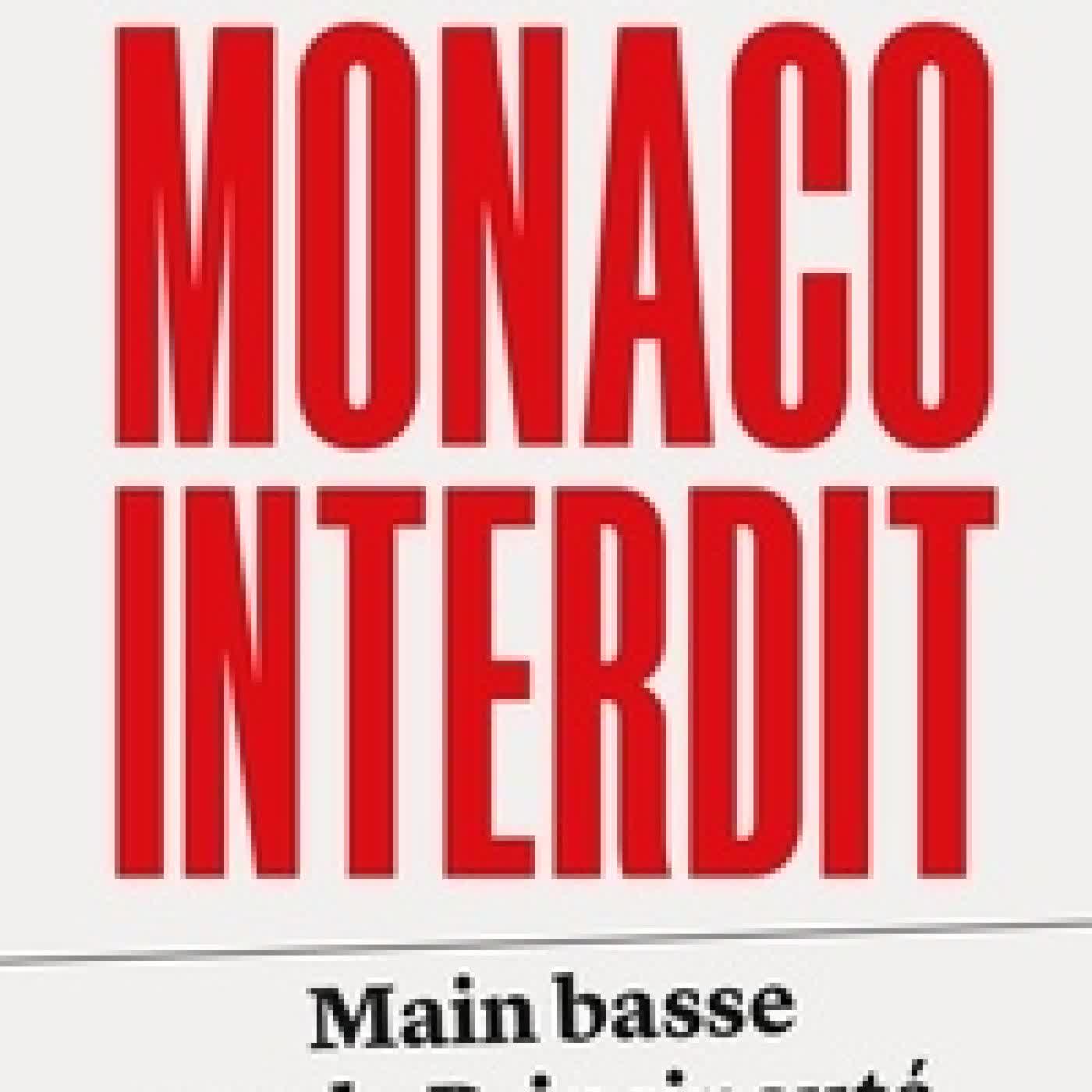Lire en ligne : Monaco interdit. Main basse sur la Principauté