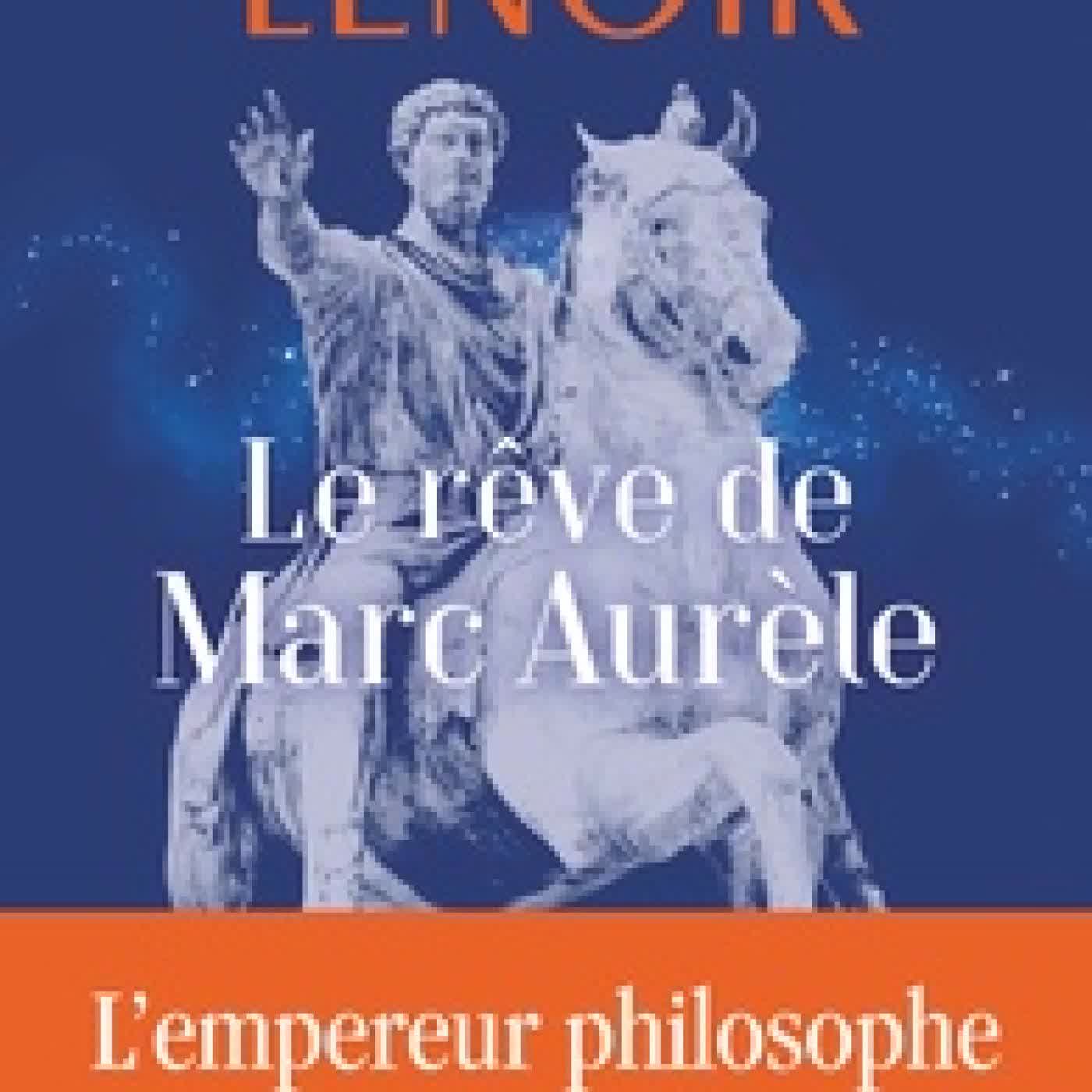 {téléchargement} Le rêve de Marc Aurèle - L'empereur philosophe qui nous aide à vivre