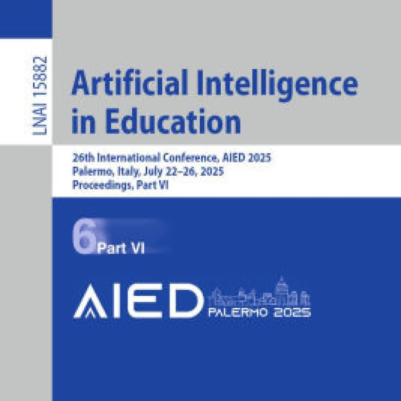 Read online: Artificial Intelligence in Education: 26th International Conference, AIED 2025, Palermo, Italy, July 22-26, 2025, Proceedings, Part VI by Alexandra I. Cristea, Erin Walker, Yu Lu, Olga C. Santos, Seiji Isotani