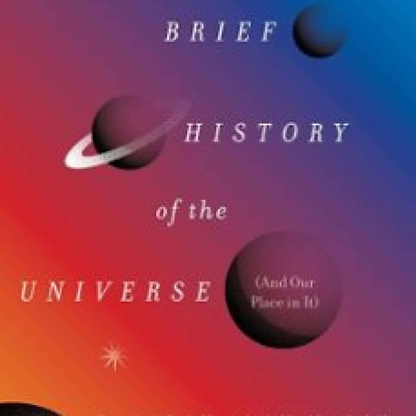 A BRIEF HISTORY OF THE UNIVERSE (AND OUR PLACE IN IT) DR. SARAH ALAM MALIK
