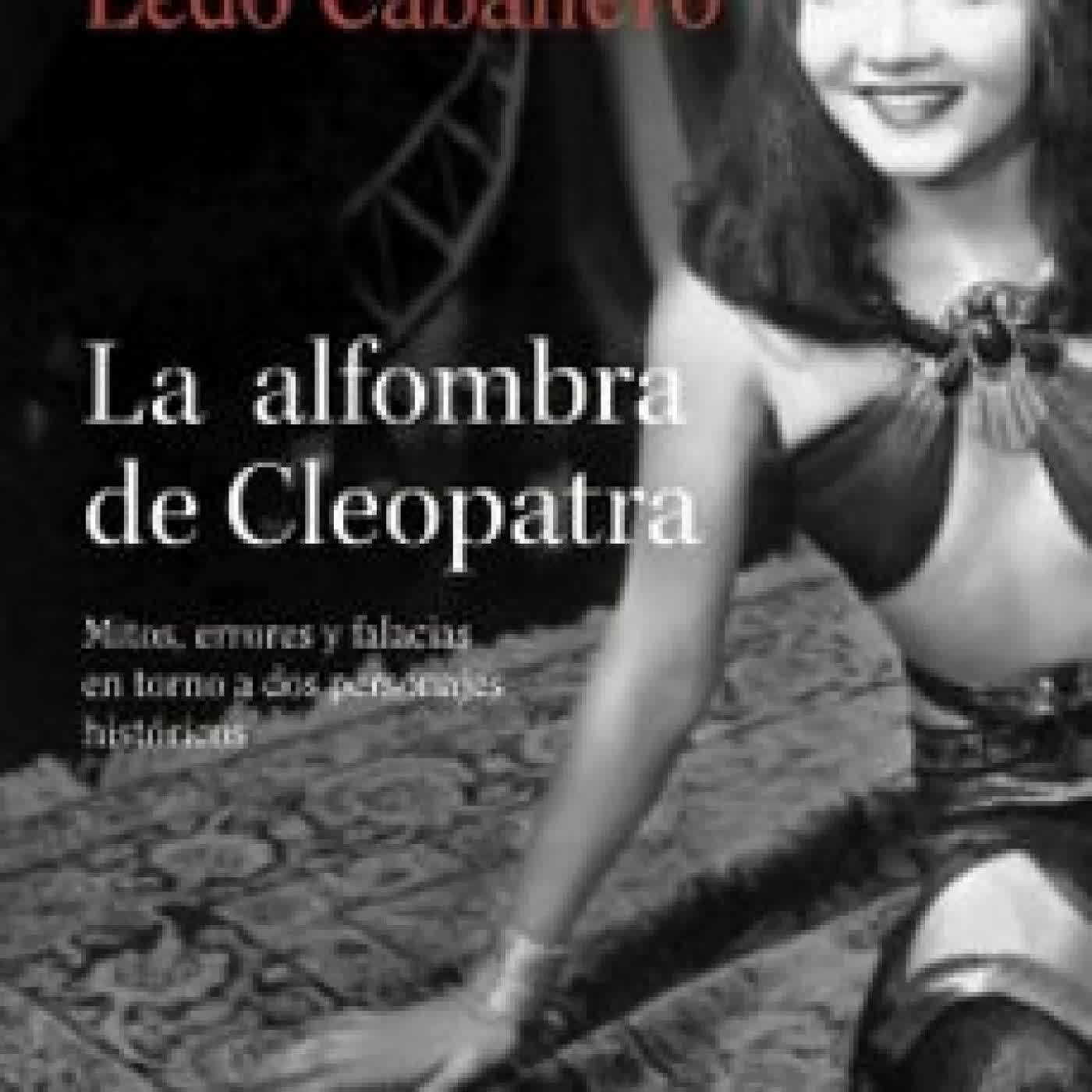 LA ALFOMBRA DE CLEOPATRA ANTONIO C. LEDO CABALLERO