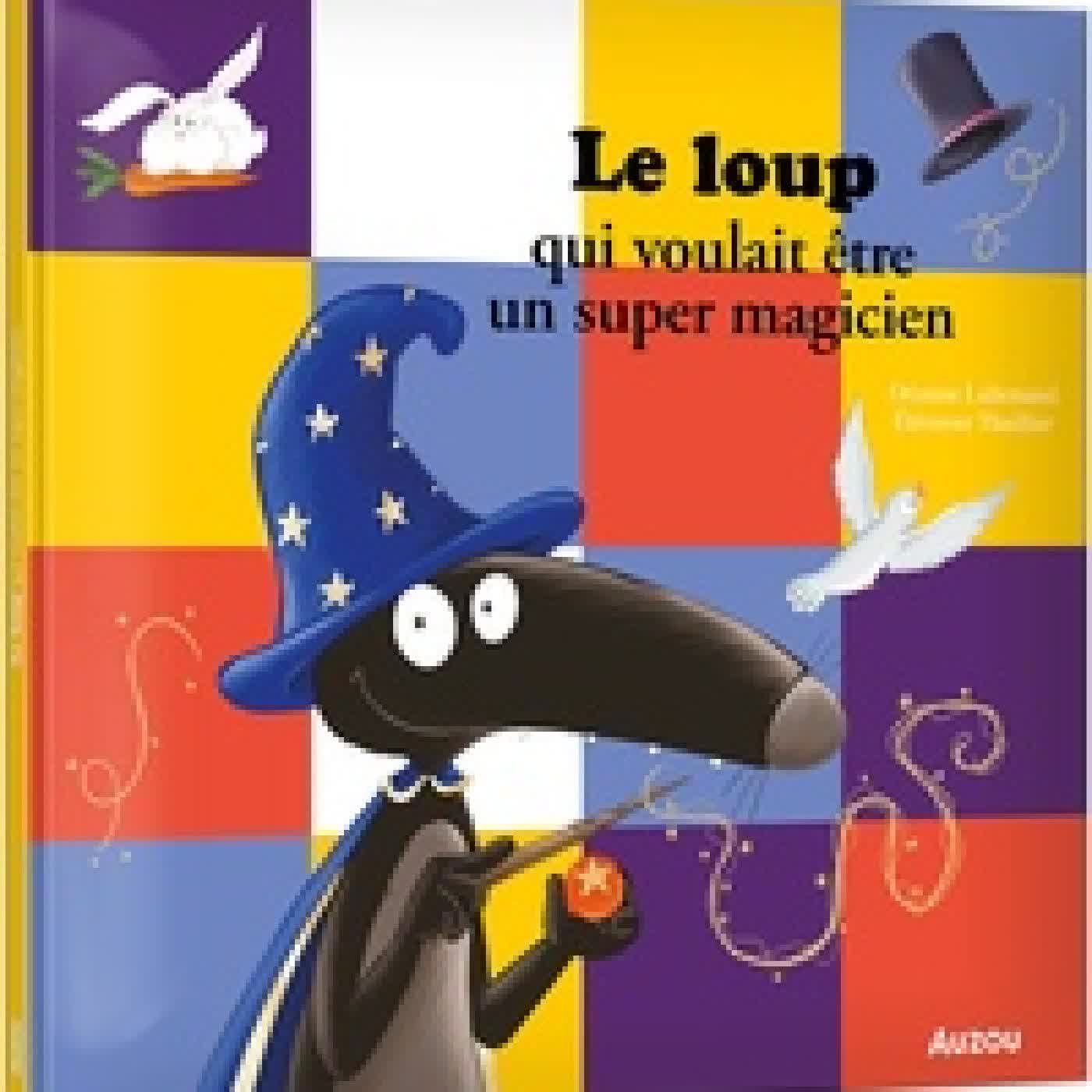 {téléchargement} Le loup qui voulait être un super magicien