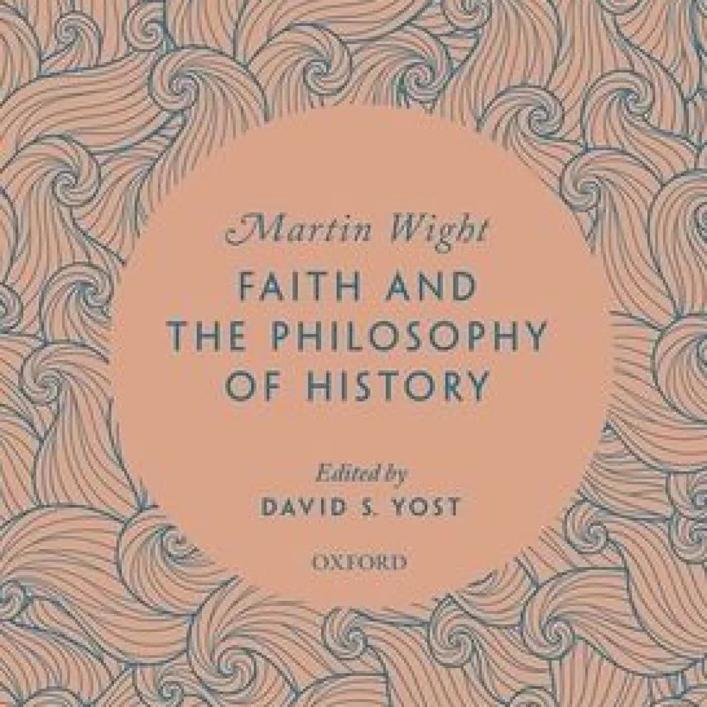 Read online: Faith and the Philosophy of History by Martin Wight, David S. Yost