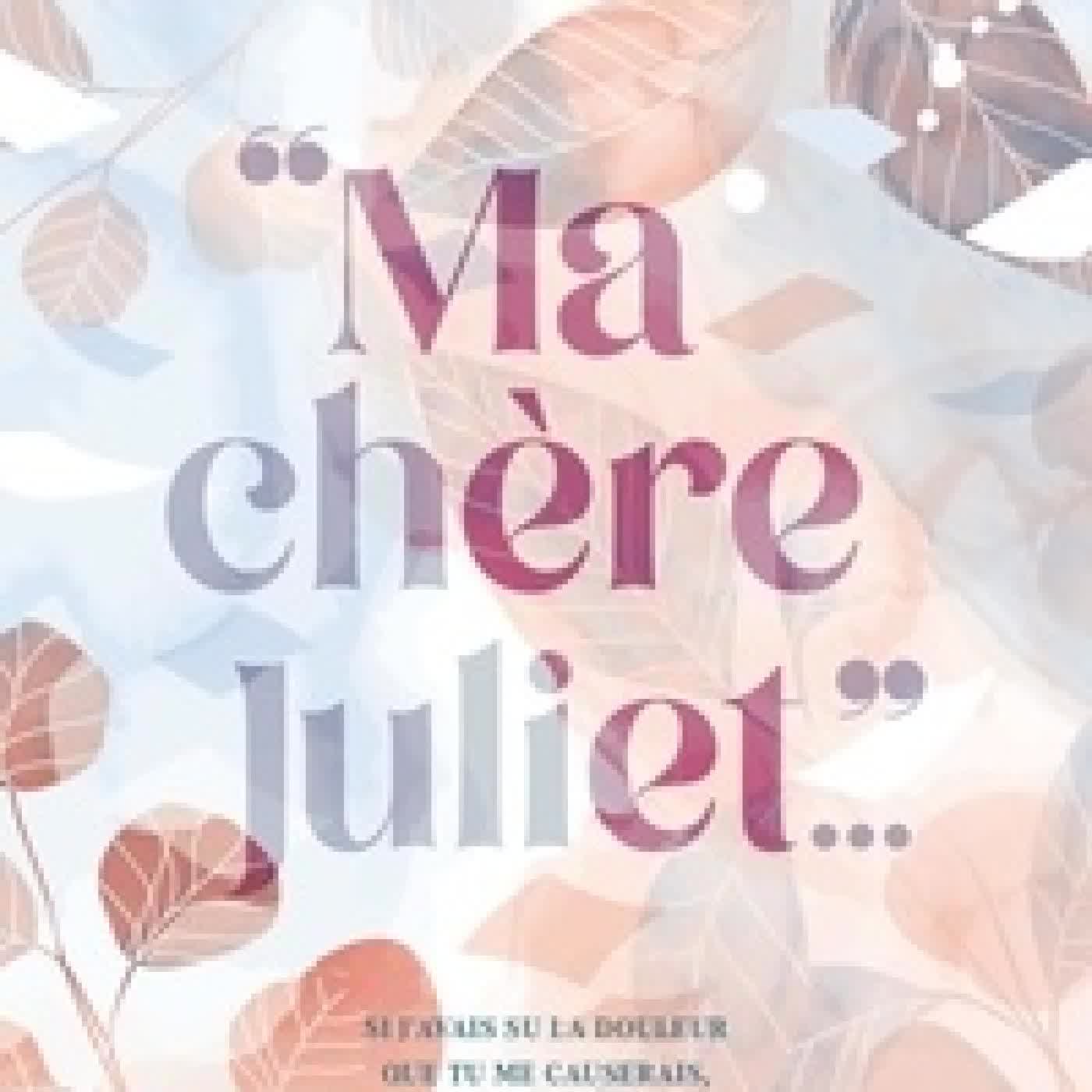 {téléchargement} ''Ma chère Juliet...''