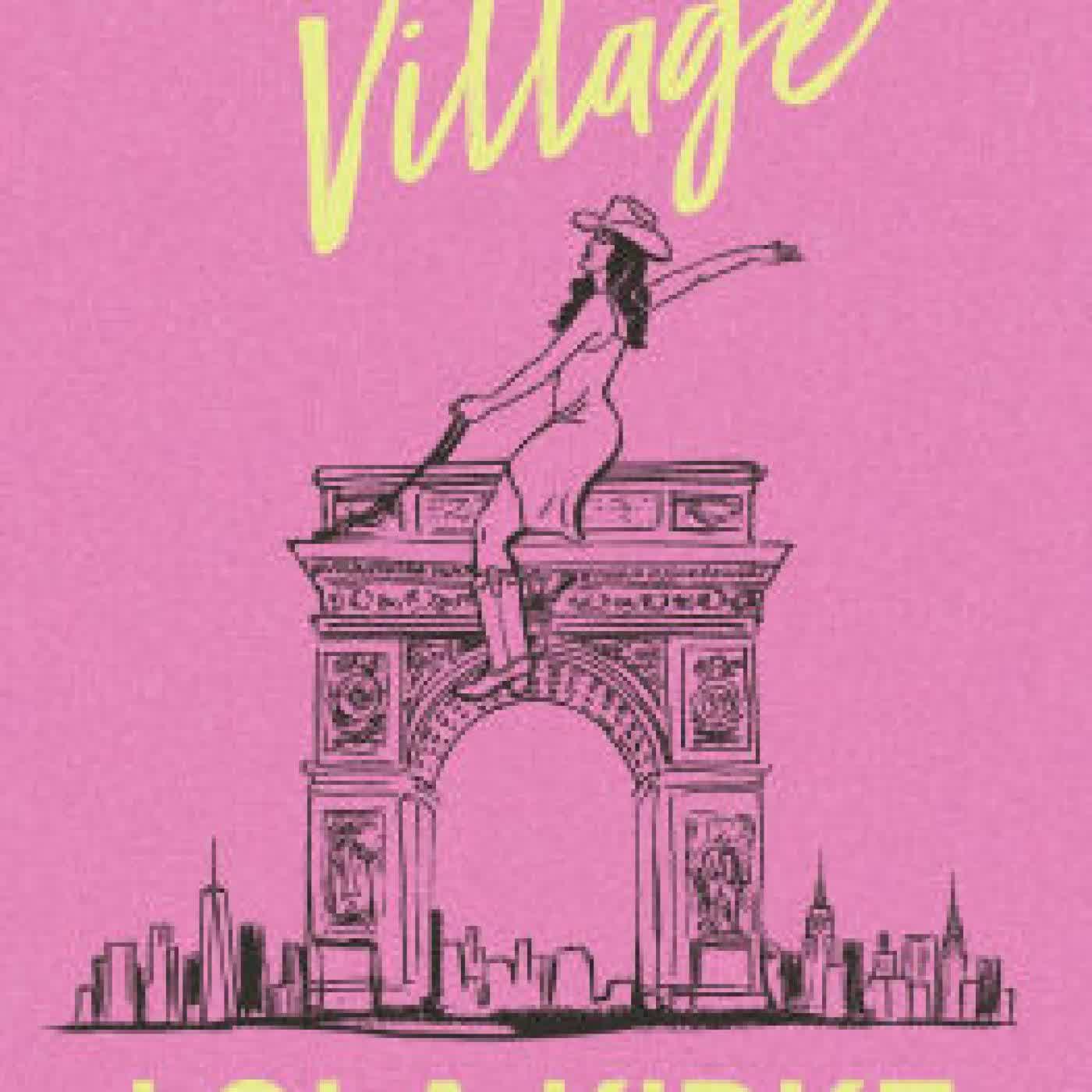 Wild West Village: Not a Memoir (Unless I Win an Oscar, Die Tragically, or Score a Country #1) by Lola Kirke on Iphone New Format