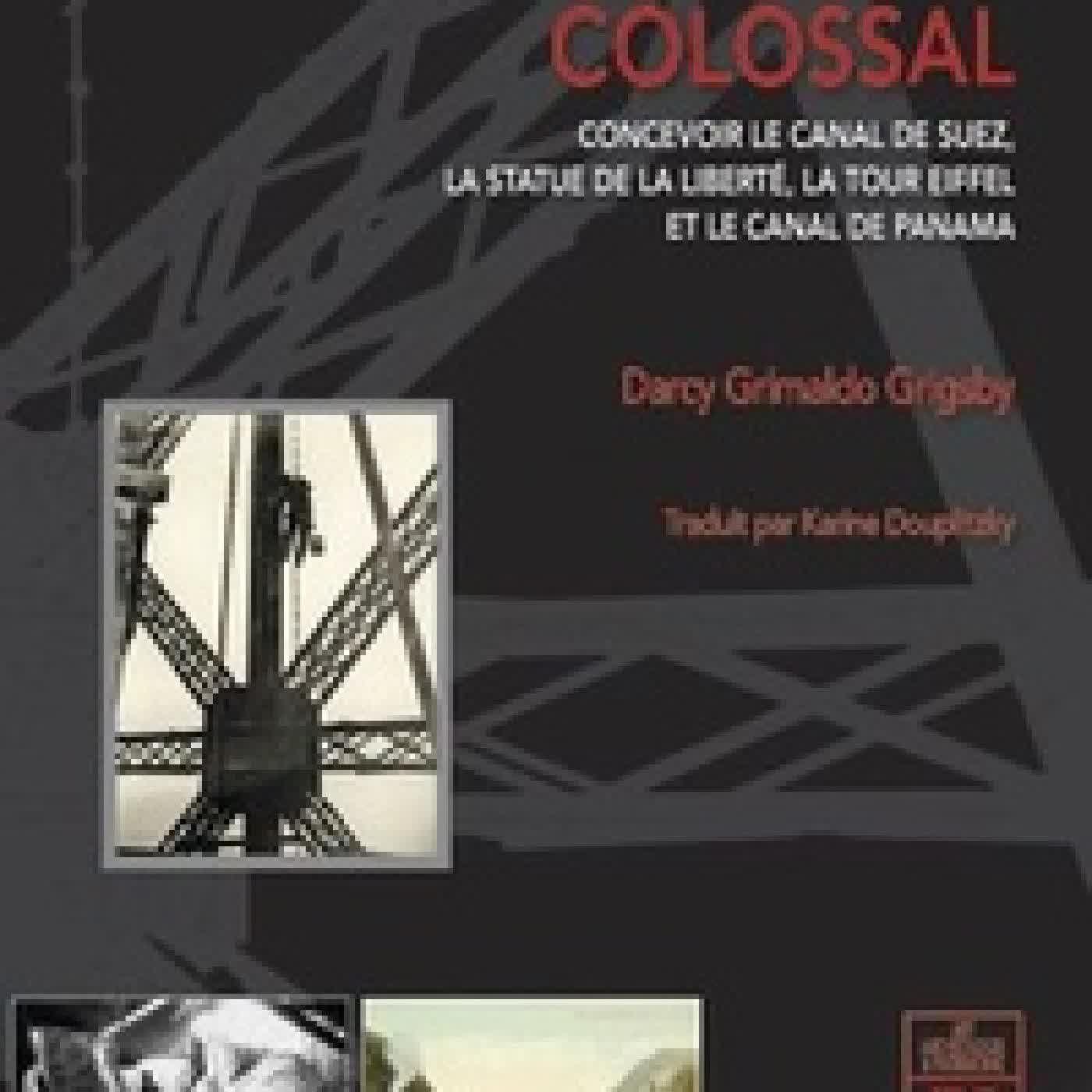 {téléchargement} Colossal - Concevoir le canal de Suez, la statue de la Liberté, la tour Eiffel et le canal de Panama