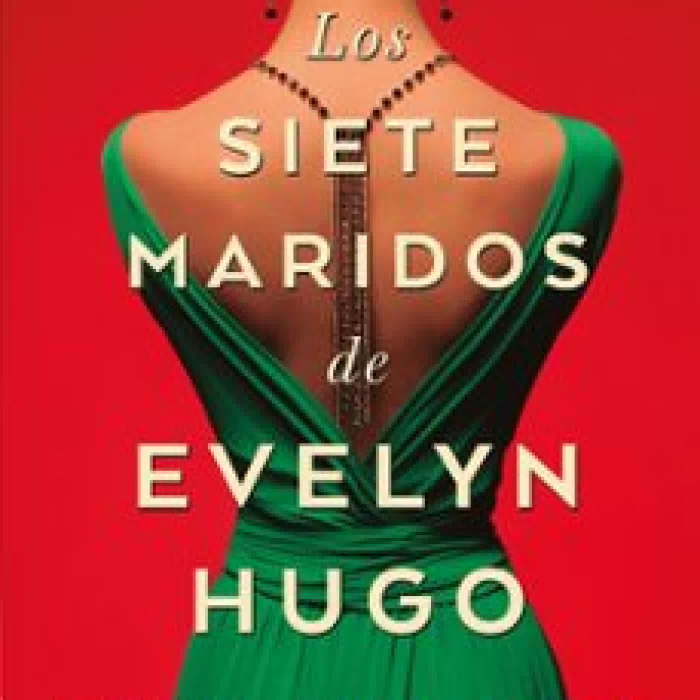 LOS SIETE MARIDOS DE EVELYN HUGO TAYLOR JENKINS REID