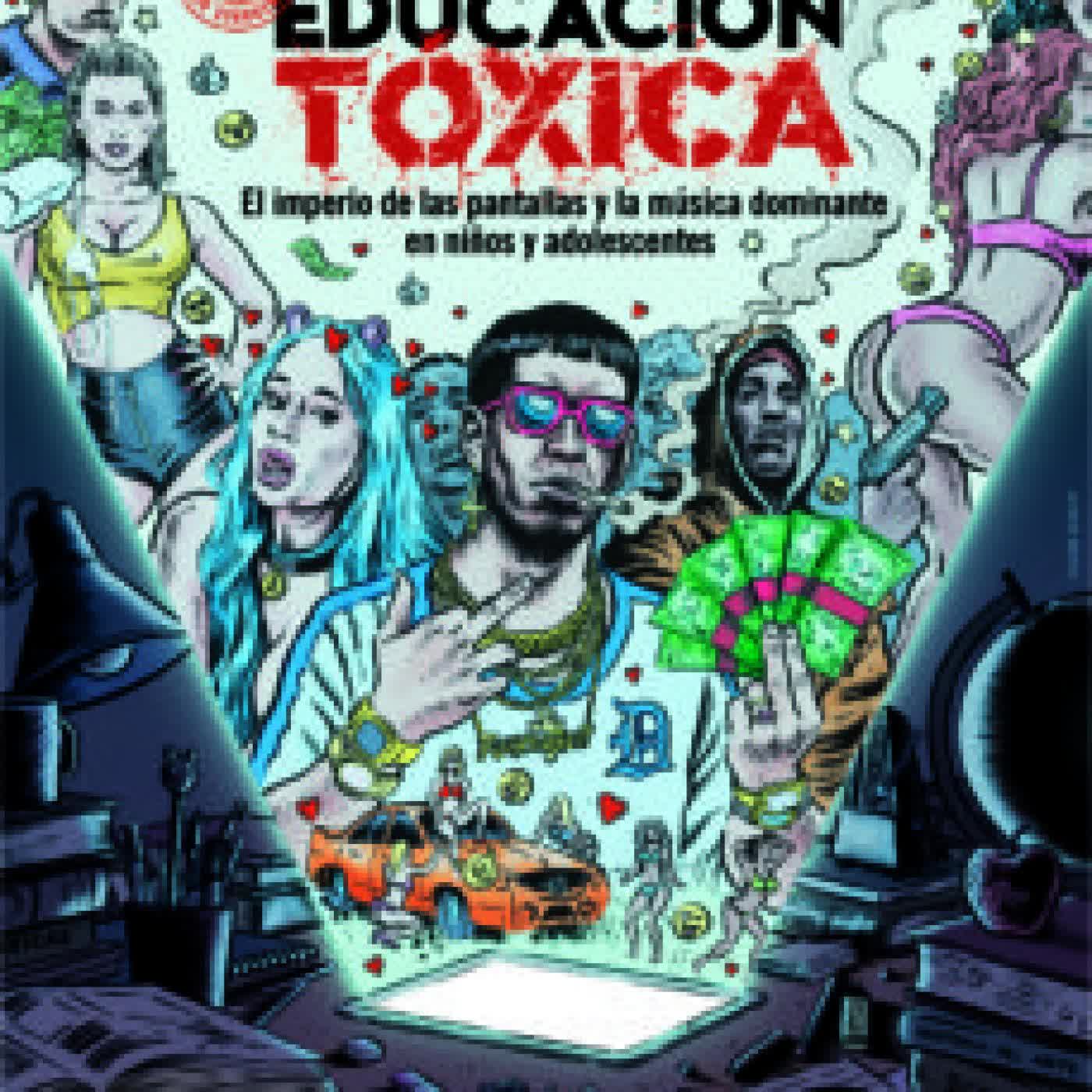 EDUCACIÓN TÓXICA JON E. ILLESCAS MARTÍNEZ