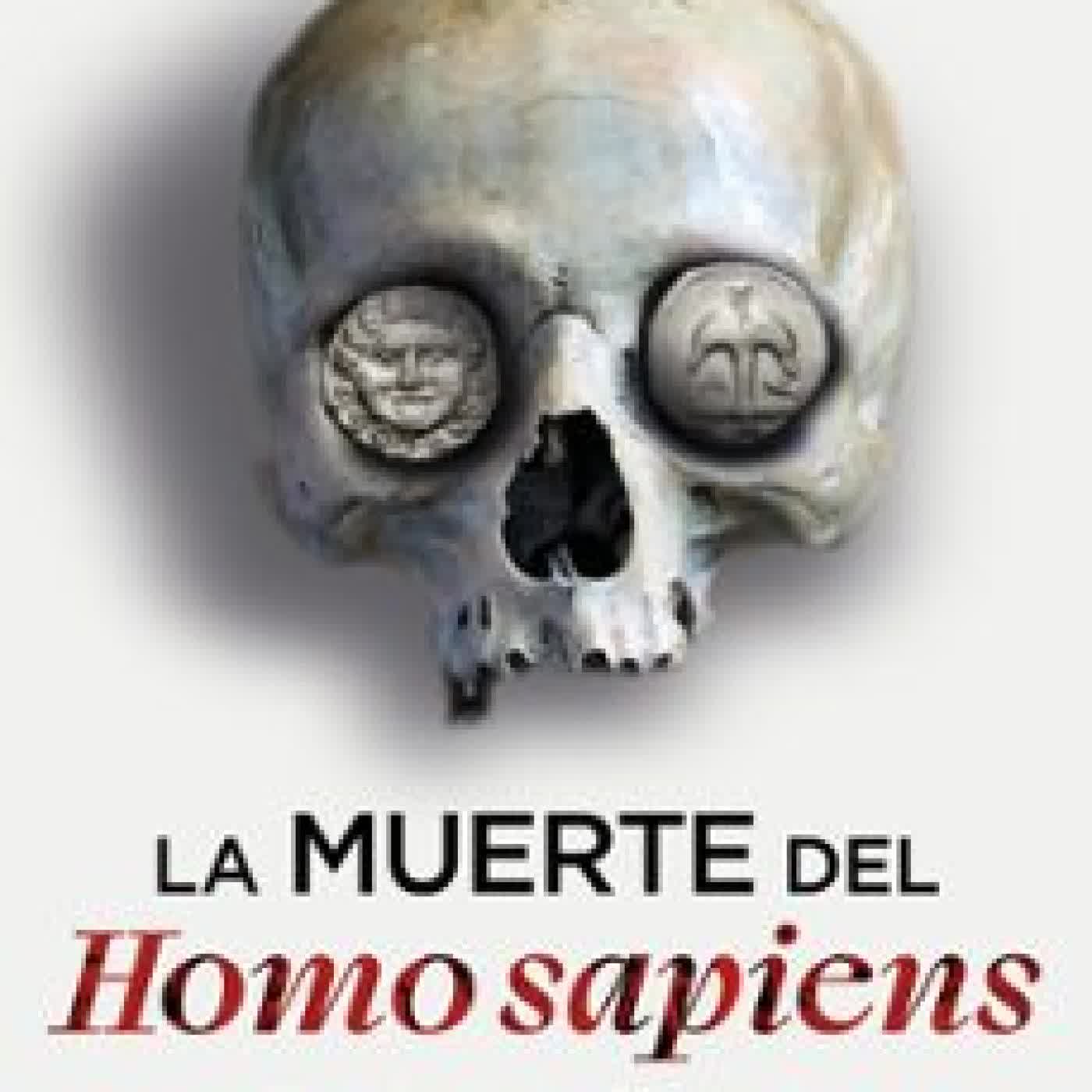 LA MUERTE DEL HOMO SAPIENS ERNESTO MONTOYA