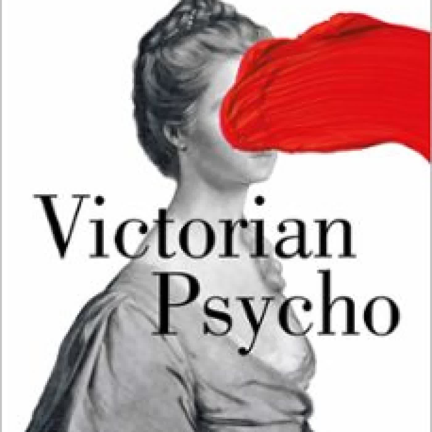 VICTORIAN PSYCHO Virginia Feito