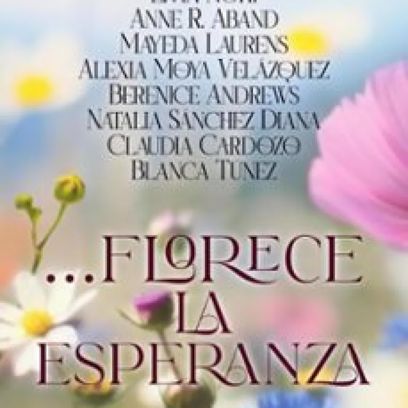 ...FLORECE LA ESPERANZA LIVIA NOHI, ANNE R. ABAND, MAYEDA LAURENS
