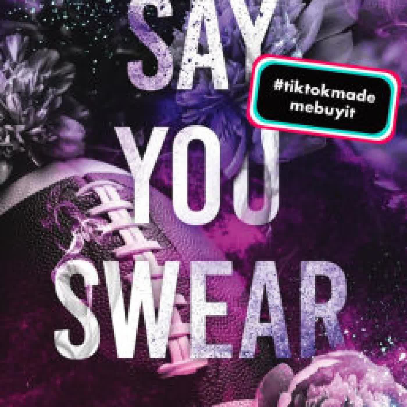 Read online: Say You Swear: Roman TikTok-Hit Bewegende New Adult College-Romance by Meagan Brandy, Anne Morgenrau