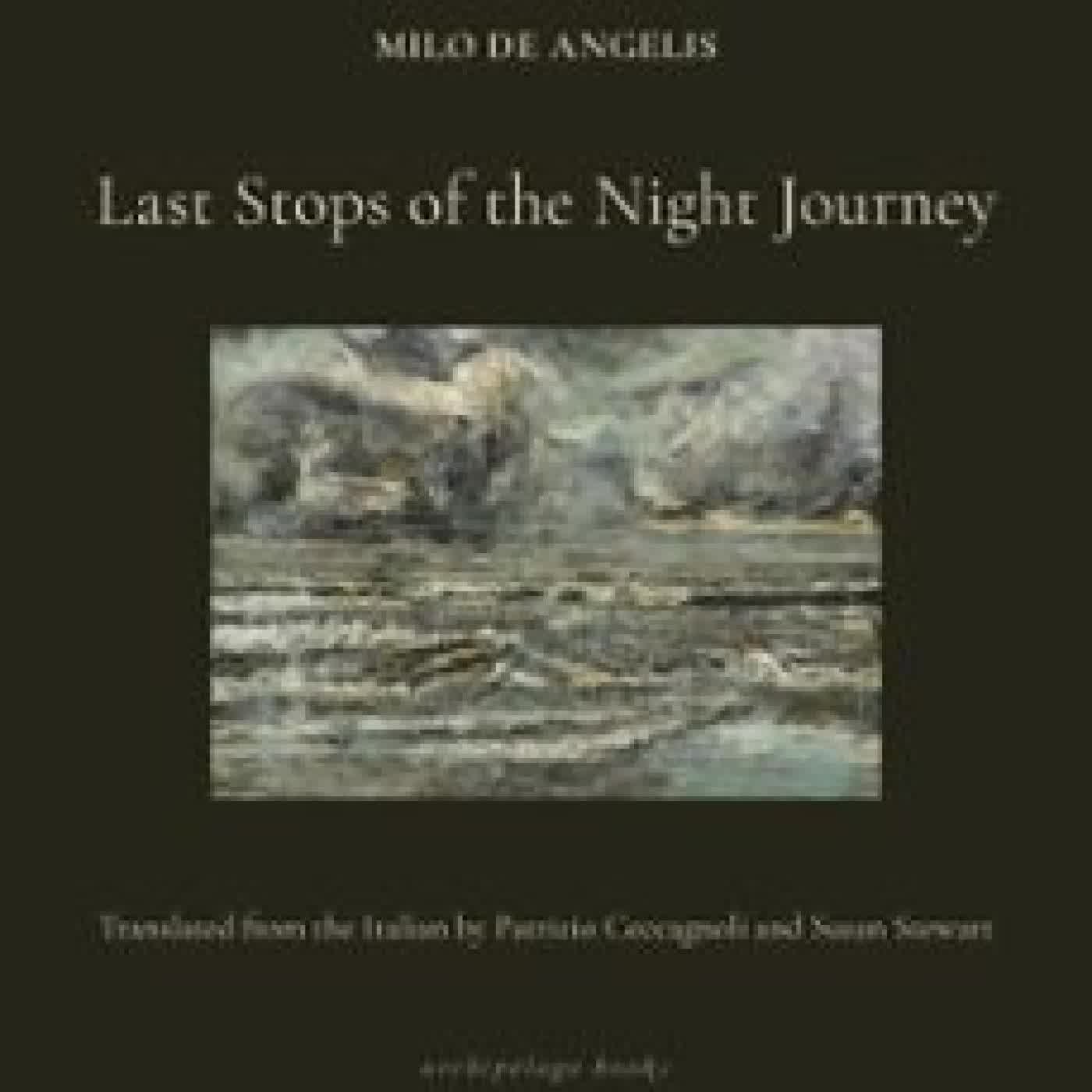 LAST STOPS OF THE NIGHT JOURNEY MILO DE ANGELIS
