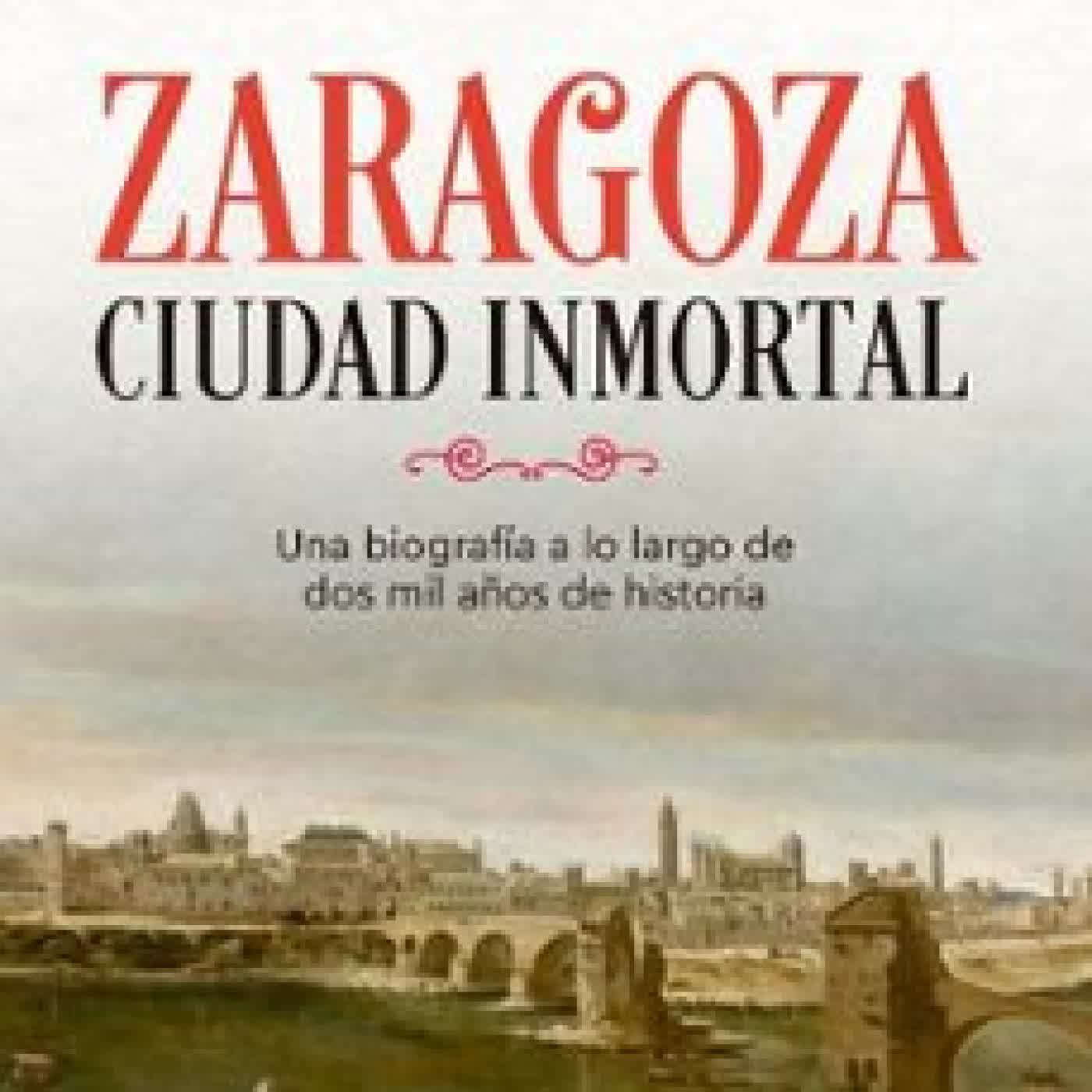 ZARAGOZA. CIUDAD INMORTAL Daniel Aquillué