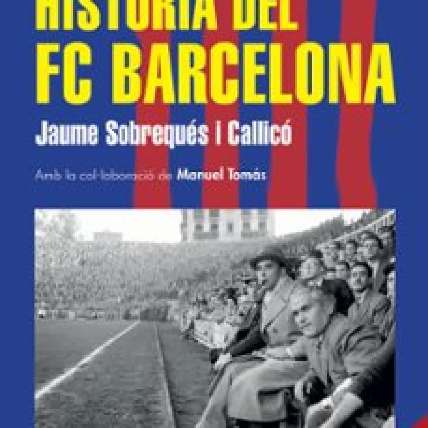 HISTORIA DEL FC BARCELONA (NOVA EDICIÓ 2026) Jaume Sobrequés i Callicó