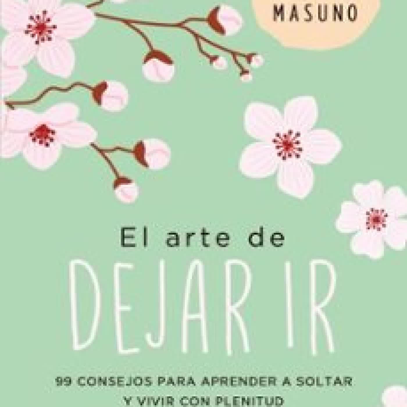 EL ARTE DE DEJAR IR Shunmyo Masuno