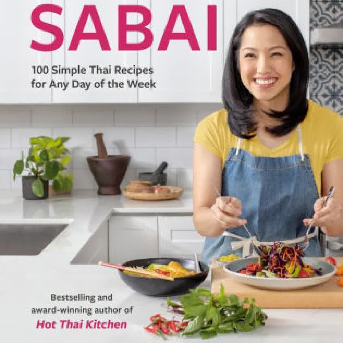 Sabai: 100 Simple Thai Recipes for Any Day of the Week by Pailin Chongchitnant on Iphone New Format