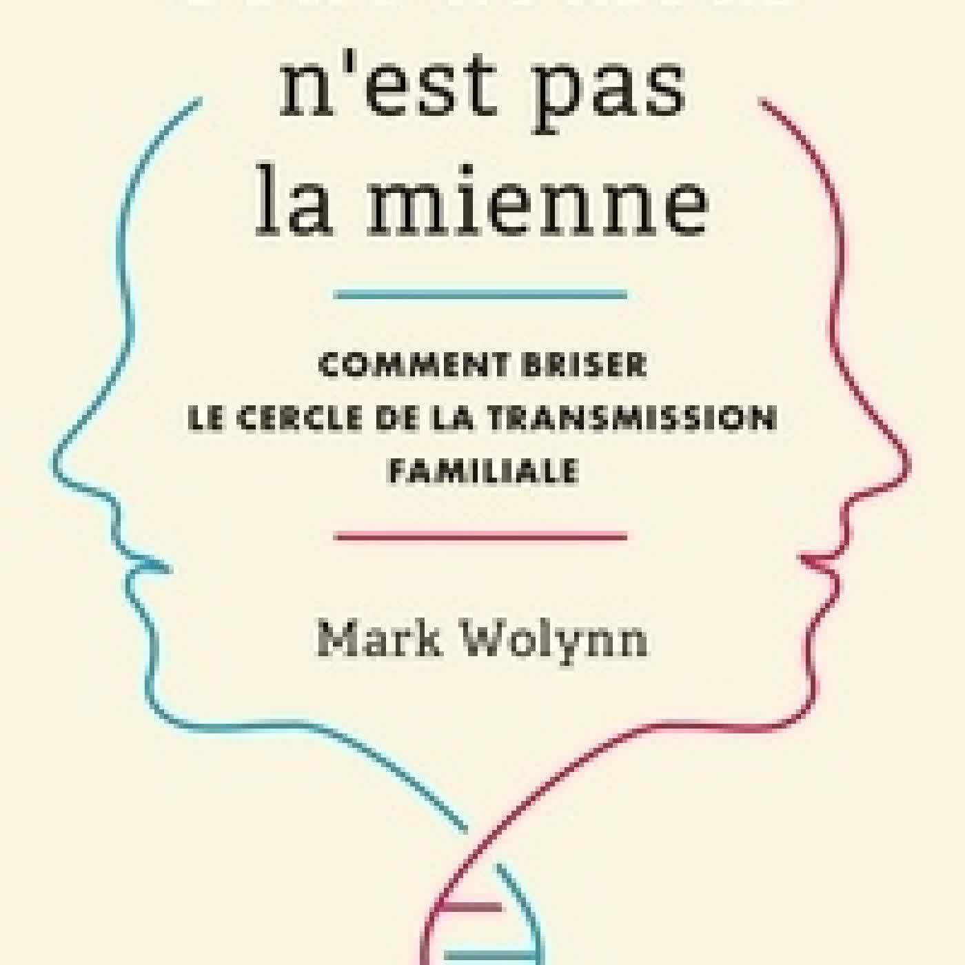 {téléchargement} Cette douleur n'est pas la mienne - Comment briser le cercle de la transmission familiale