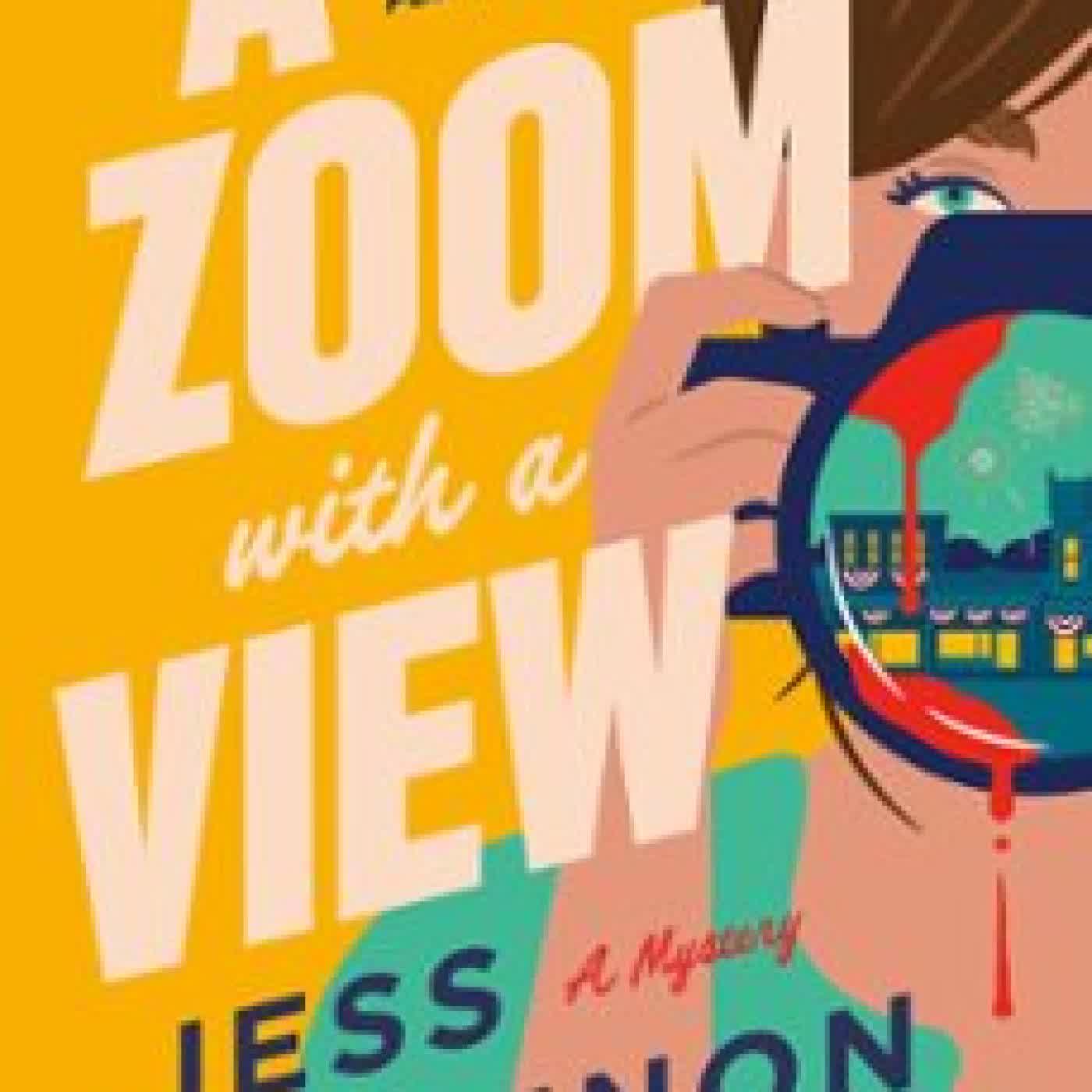 A ZOOM WITH A VIEW JESS CANNON