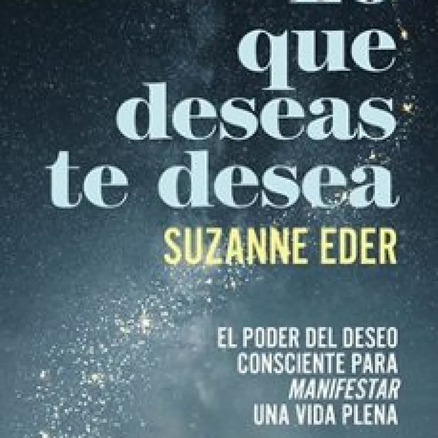 LO QUE DESEAS TE DESEA SUZANNE EDER