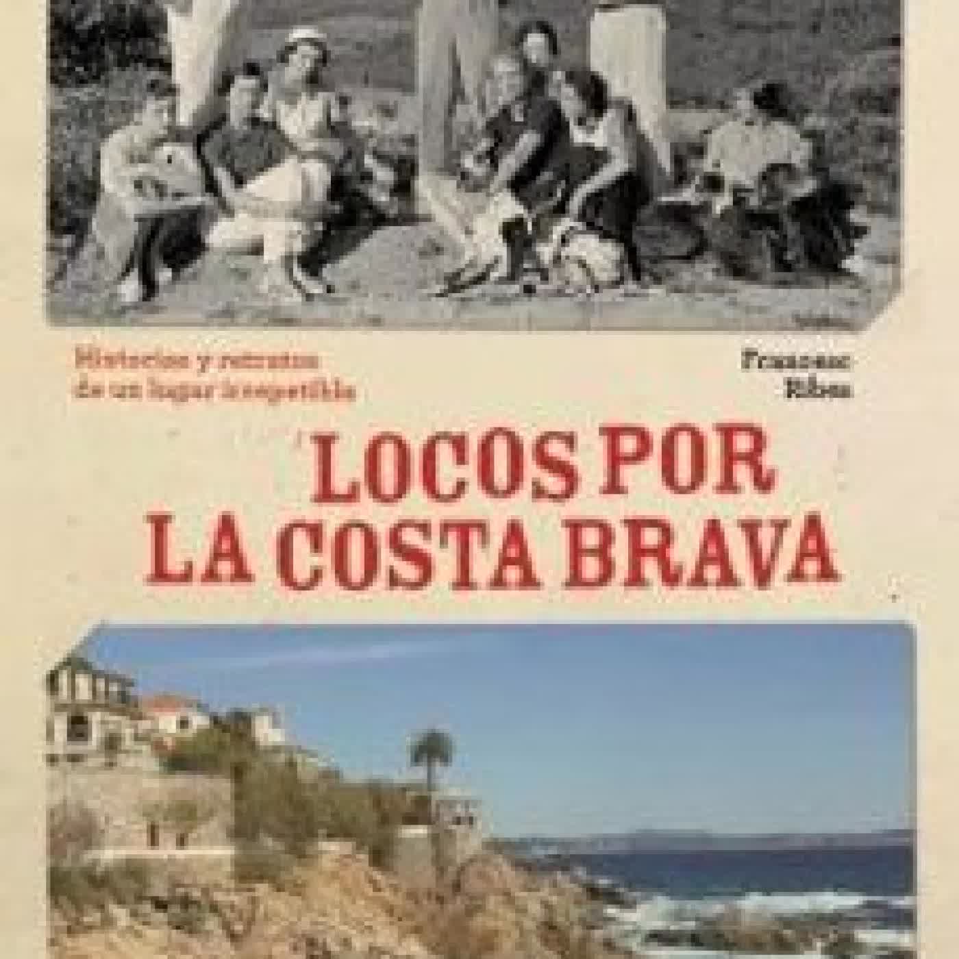 LOCOS POR LA COSTA BRAVA 2025 (GUIAS SINGULARES) Francesc Ribes Gegúndez