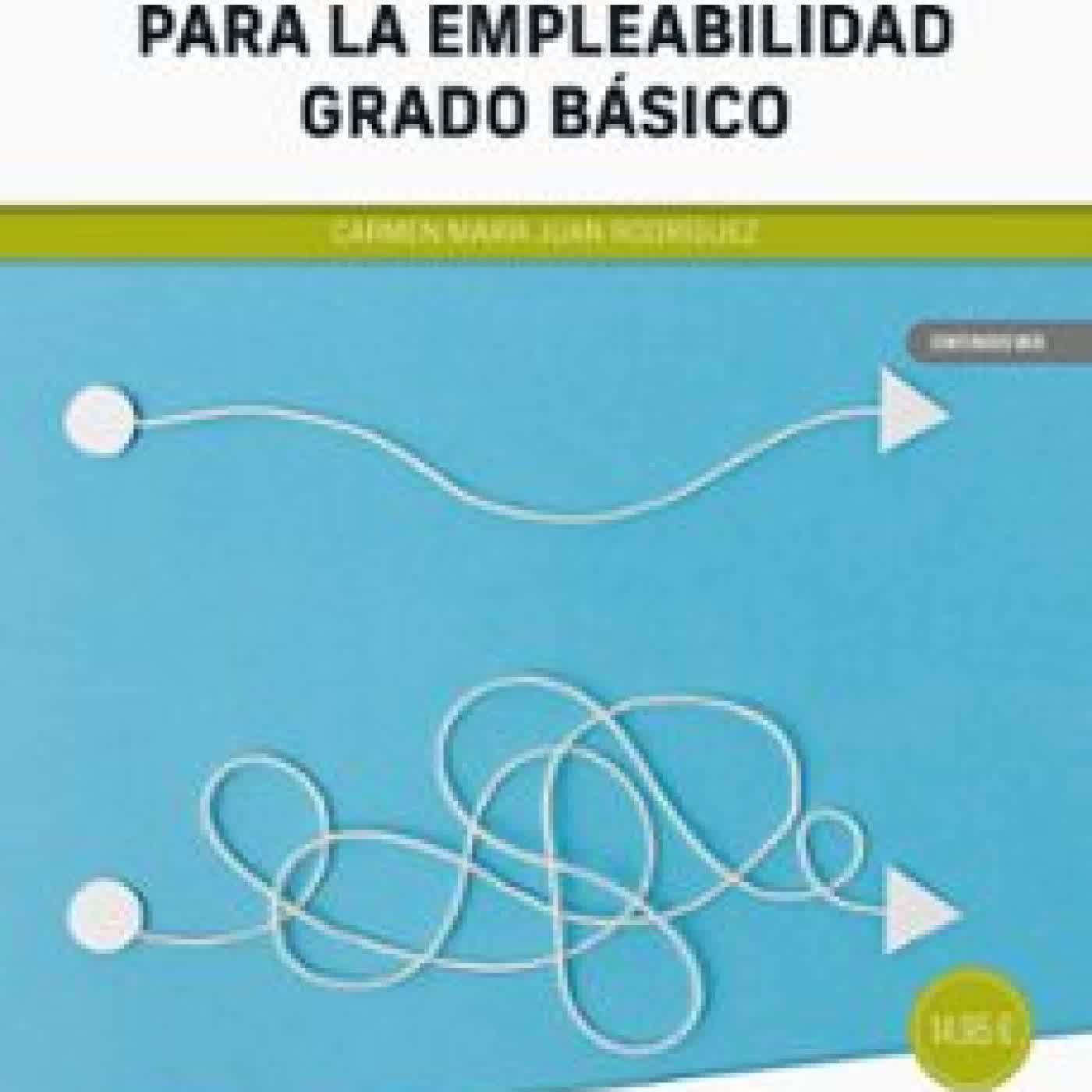 ITINERARIO PERSONAL PARA LA EMPLEABILIDAD. GRADO BÁSICO ISBN: 9788426741301 Carmen María Juan Rodríguez