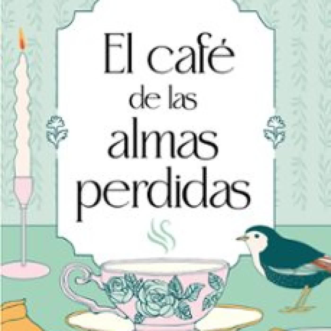 EL CAFE DE LAS ALMAS PERDIDAS CRISTINA MARTINEZ ORTS