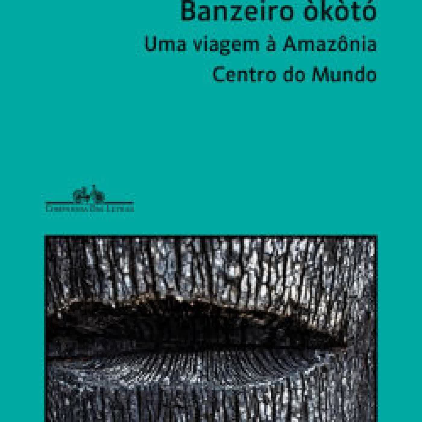 Banzeiro òkòtó: Uma viagem à Amazônia centro do mundo by Eliane Brum on Iphone New Format