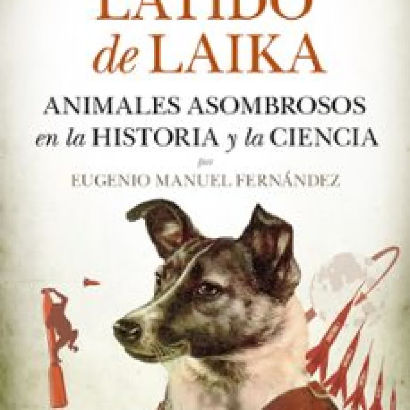 EL ÚLTIMO LATIDO DE LAIKA EUGENIO MANUEL FERNANDEZ