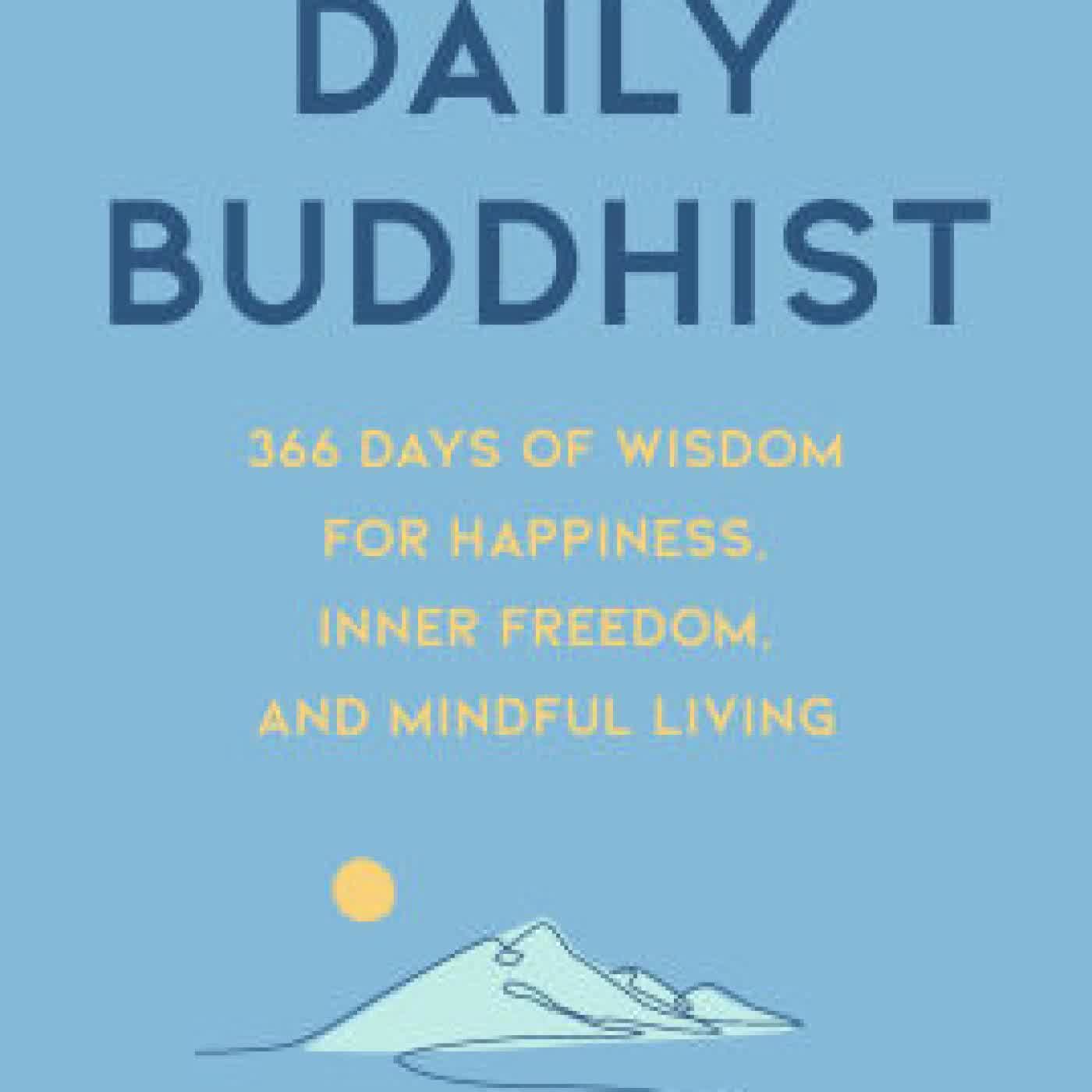 The Daily Buddhist: 366 Days of Wisdom for Happiness, Inner Freedom, and Mindful Living by Pema Sherpa, Brendan Barca on Iphone New Format