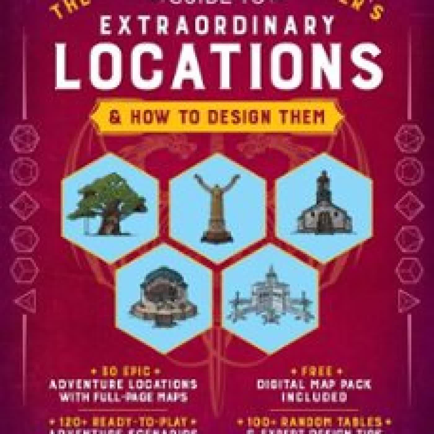 THE CREATIVE GAME MASTER'S GUIDE TO EXTRAORDINARY LOCATIONS & HOW TO DESIGN THEM DUNCAN RHODES