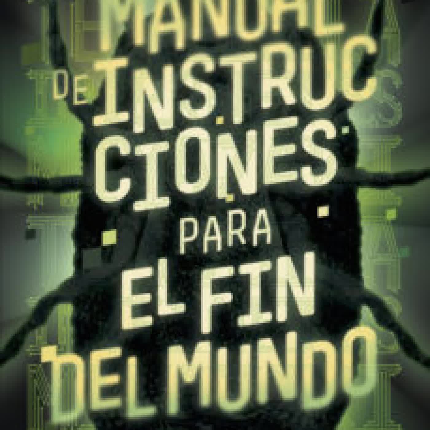 MANUAL DE INSTRUCCIONES PARA EL FIN DEL MUNDO (CRÓNICAS DEL PARA- SITO 2 ) CESAR MALLORQUI