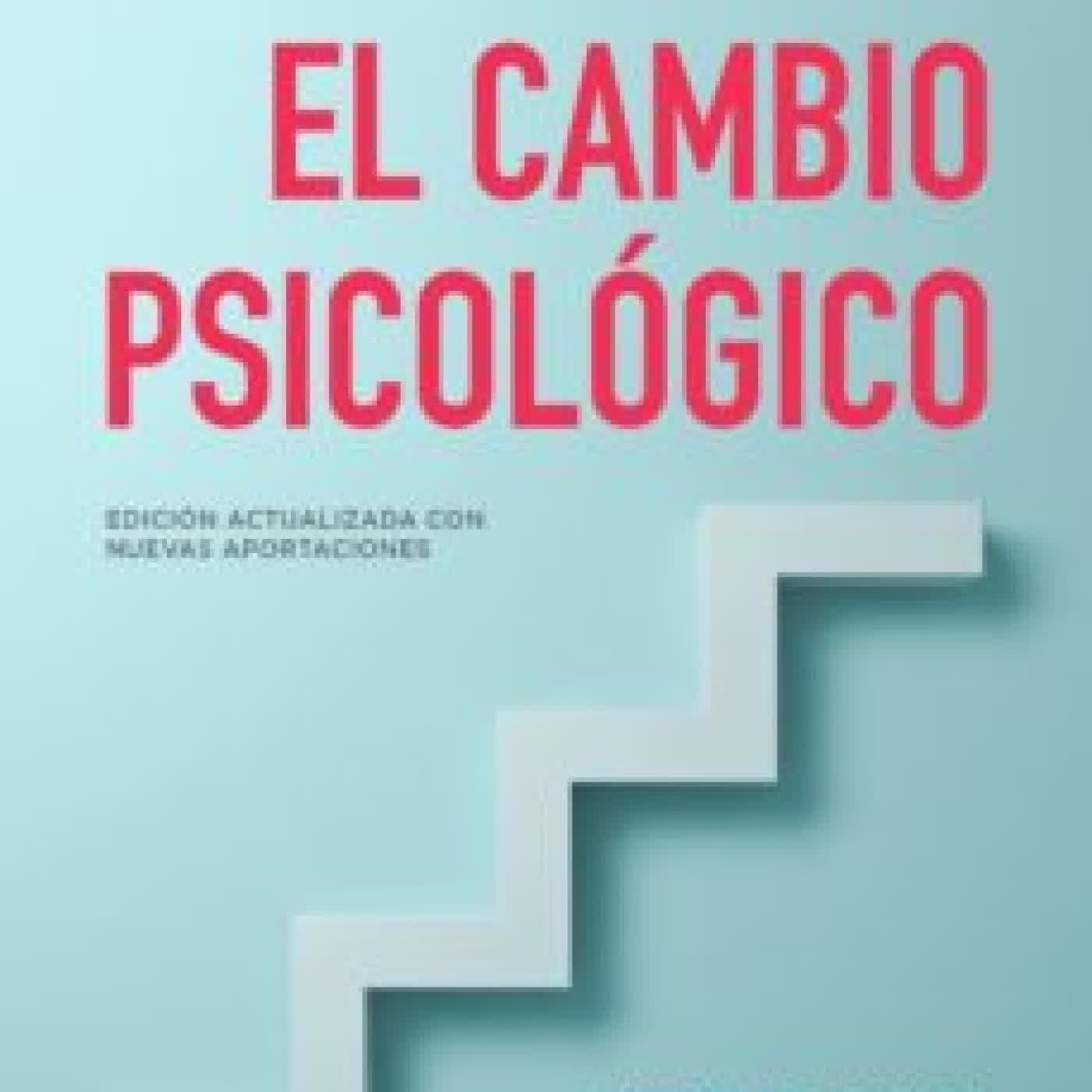 EL CAMBIO PSICOLOGICO: APRENDA DEL PASADO PARA MEJORAR SU FUTURO ANTONI BOLINCHES