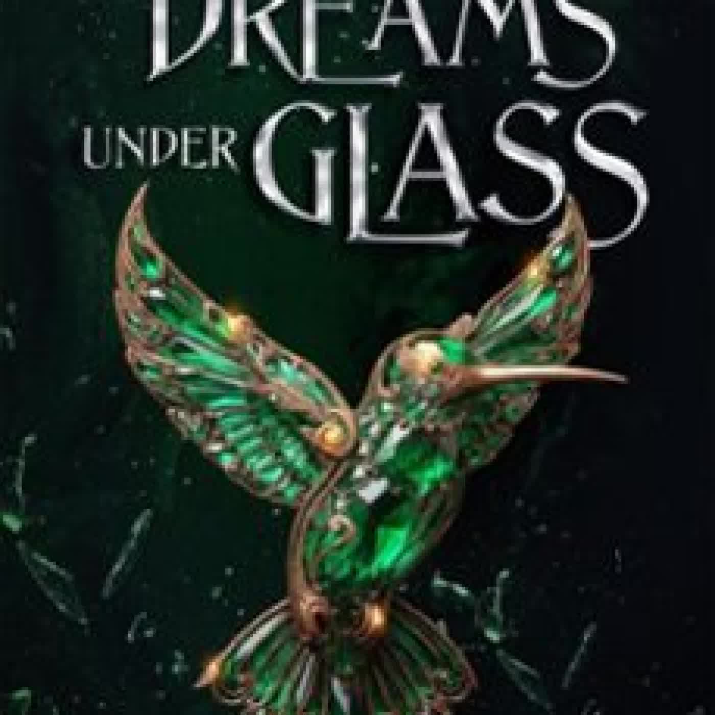 DREAMS UNDER GLASS THERESA HALVORSEN