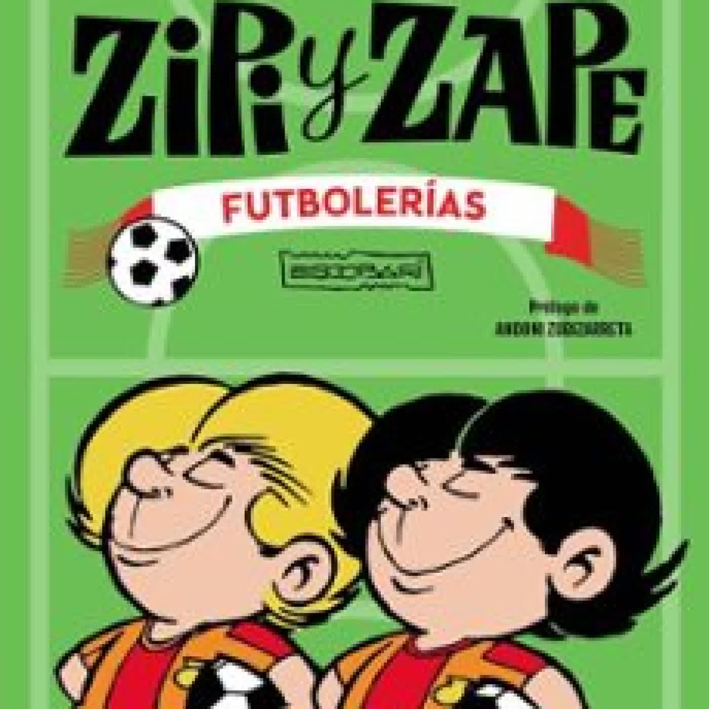 ZIPI Y ZAPE. FUTBOLERÍAS Josep Escobar