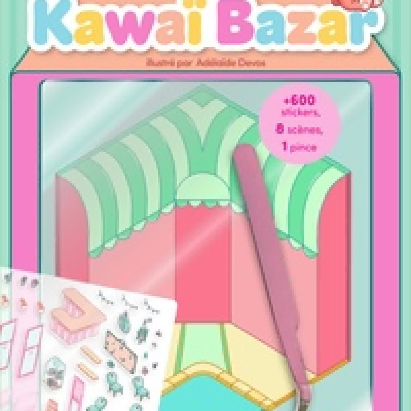 Lire en ligne : Kawaï bazar. Avec 600 stickers, 8 scènes et 1 pince