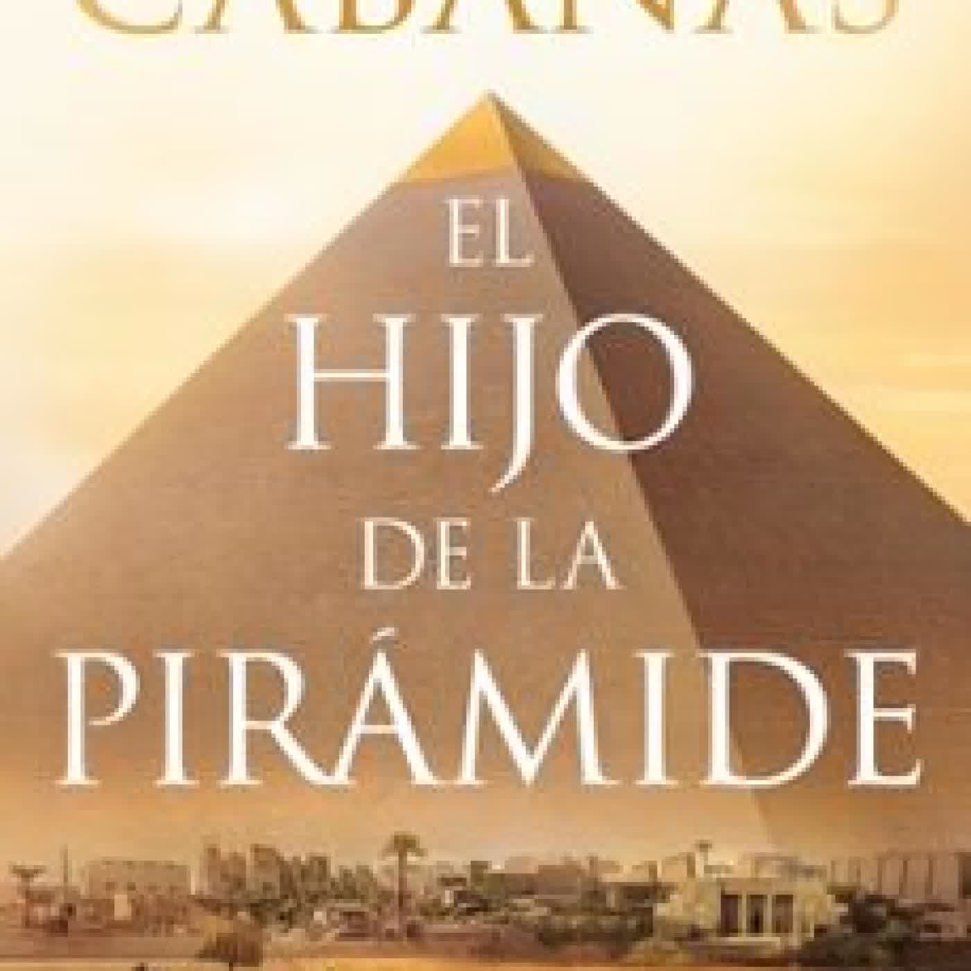 EL HIJO DE LA PIRÁMIDE Antonio Cabanas
