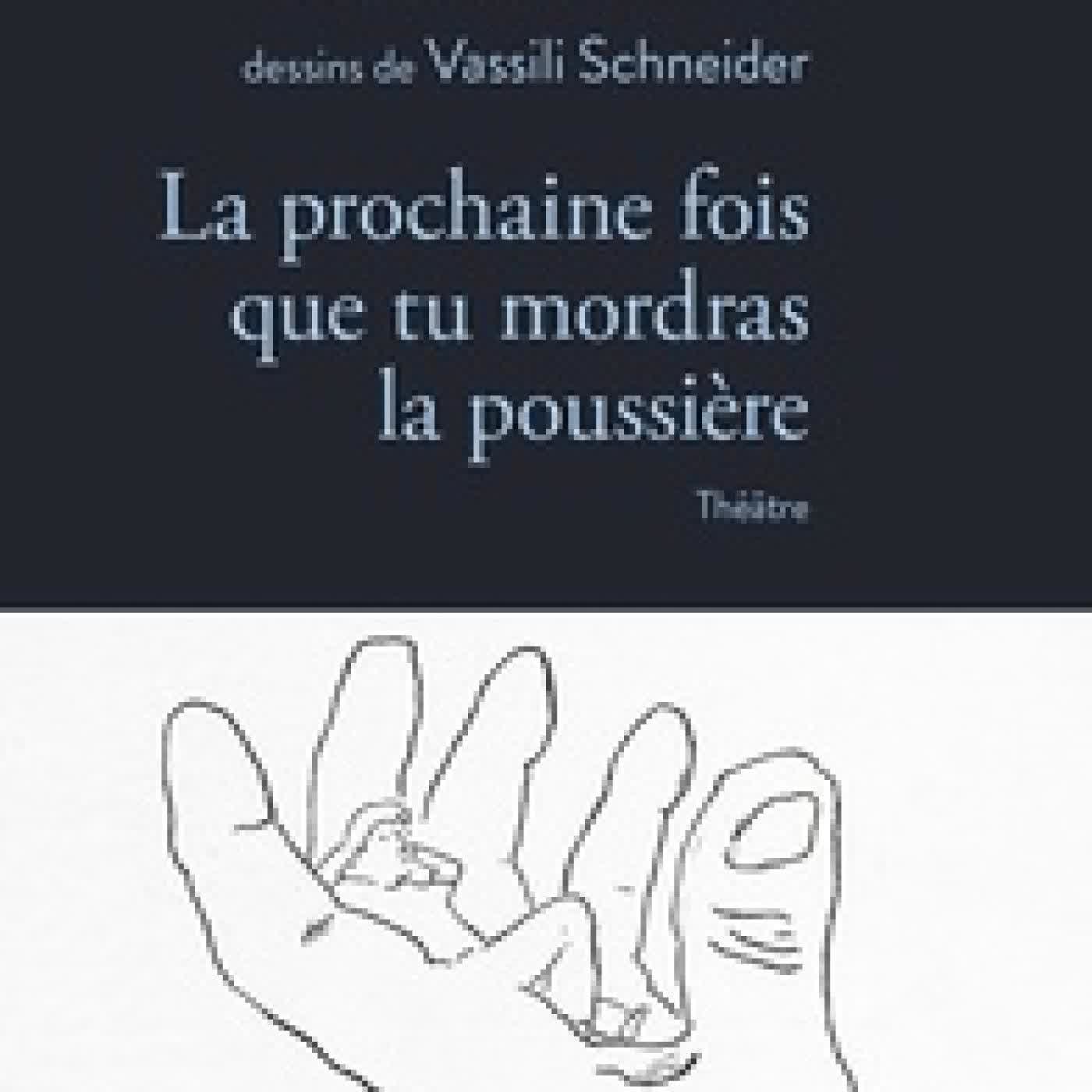 Télécharger Pdf La prochaine fois que tu mordras la poussière - Théâtre