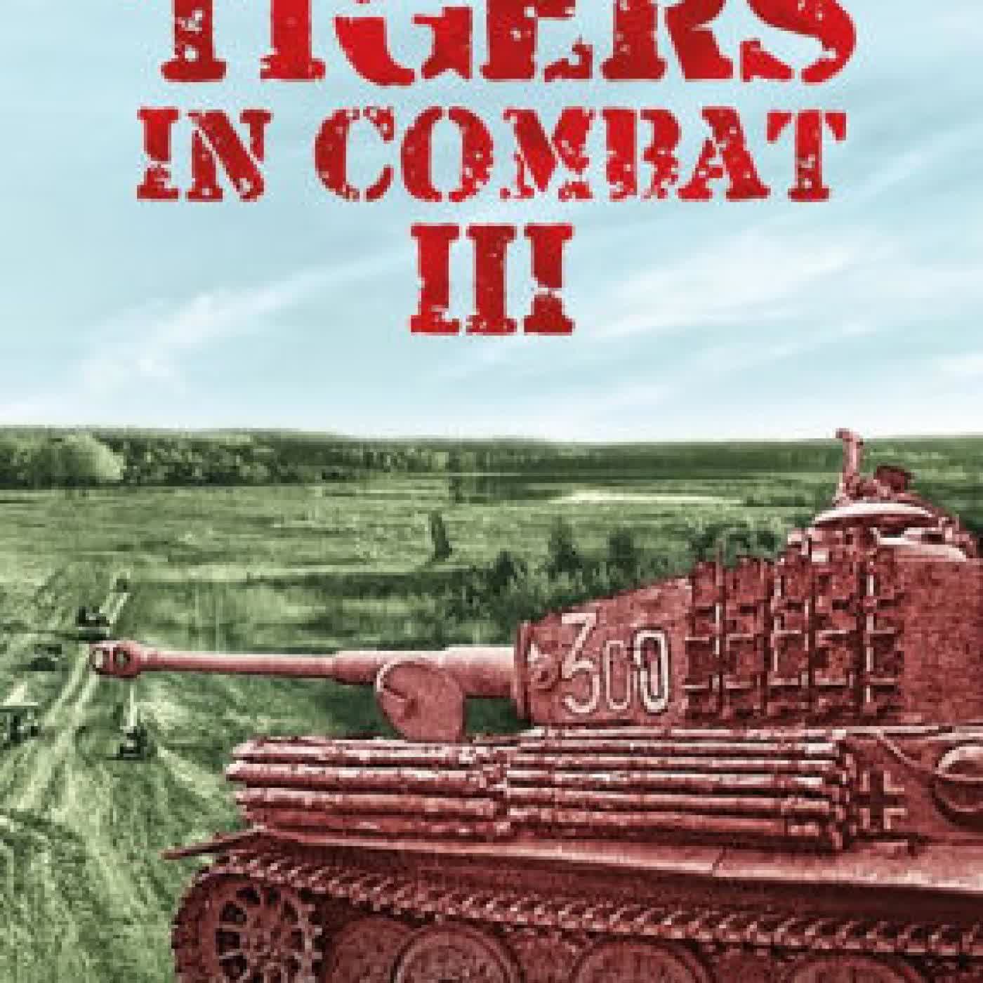 Tigers in Combat: Volume III - Operation Training Tactics by Wolfgang Schneider on Iphone New Format