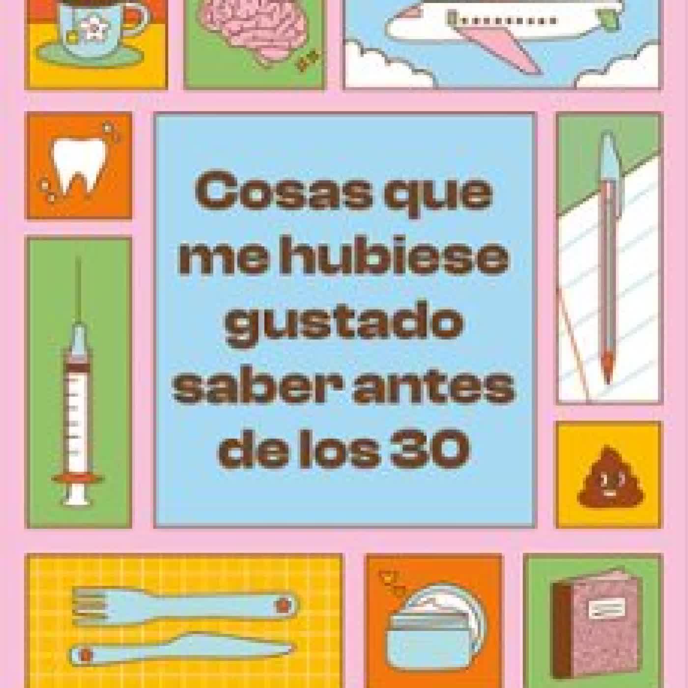 COSAS QUE ME HUBIESE GUSTADO SABER ANTES DE LOS 30 MARIA JOSE CASTRO