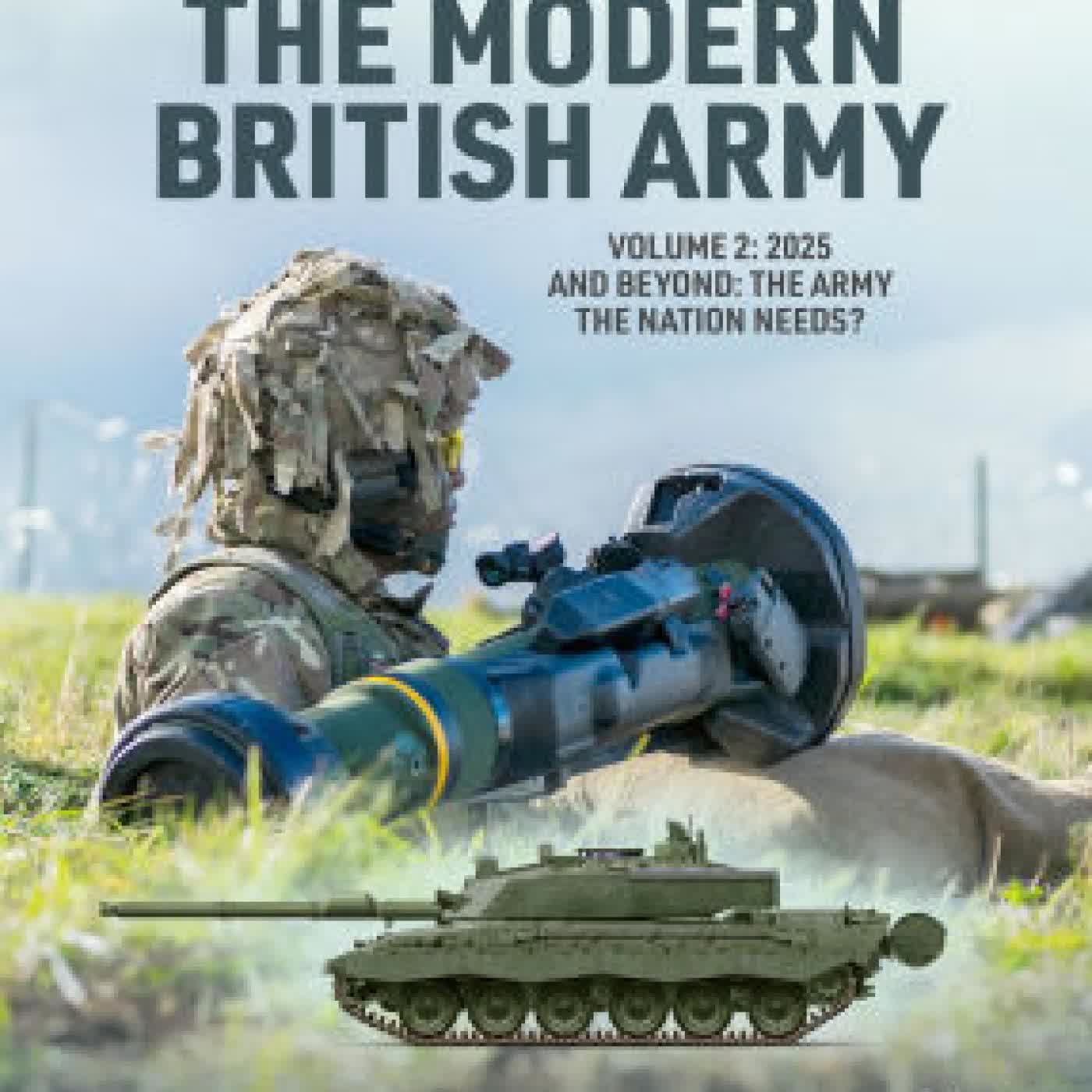 Read online: The Modern British Army: Volume 2 - 2025 and Beyond: the Army the Nation Needs? by Richard A Rinaldi