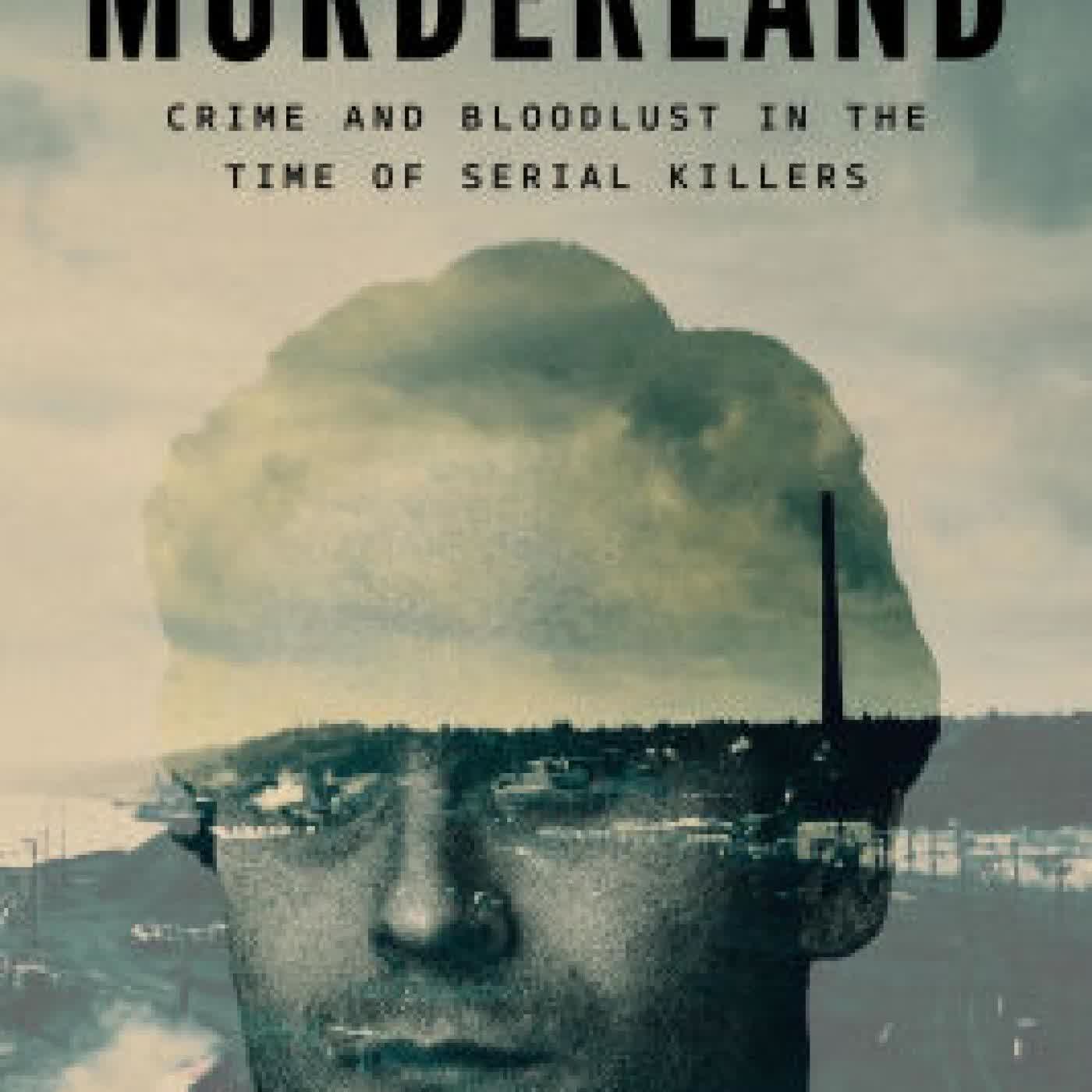 Murderland: Crime and Bloodlust in the Time of Serial Killers by Caroline Fraser on Iphone New Format