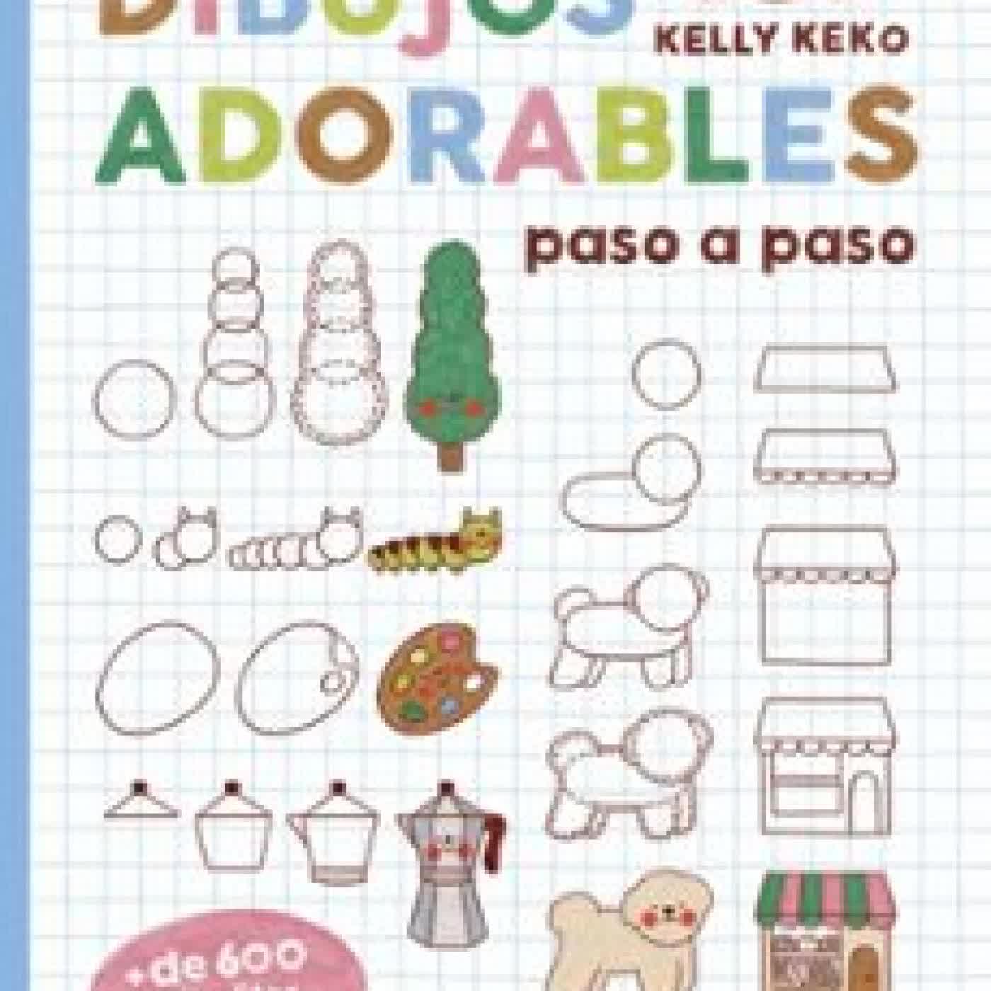 DIBUJOS ADORABLES PASO A PASO Varios autores
