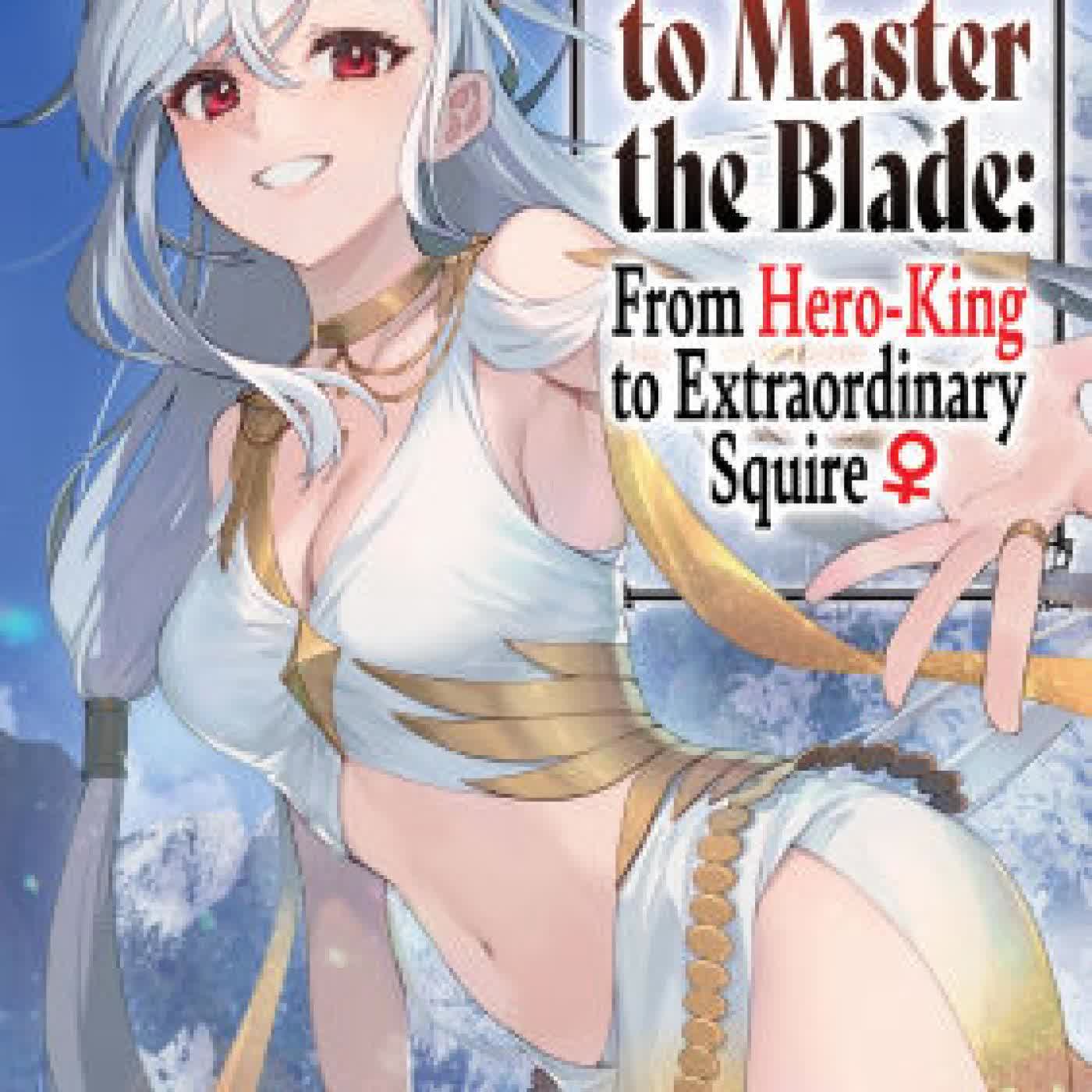 Read online: Reborn to Master the Blade: From Hero-King to Extraordinary Squire Volume 12 by Hayaken, Nagu, Mike Langwiser