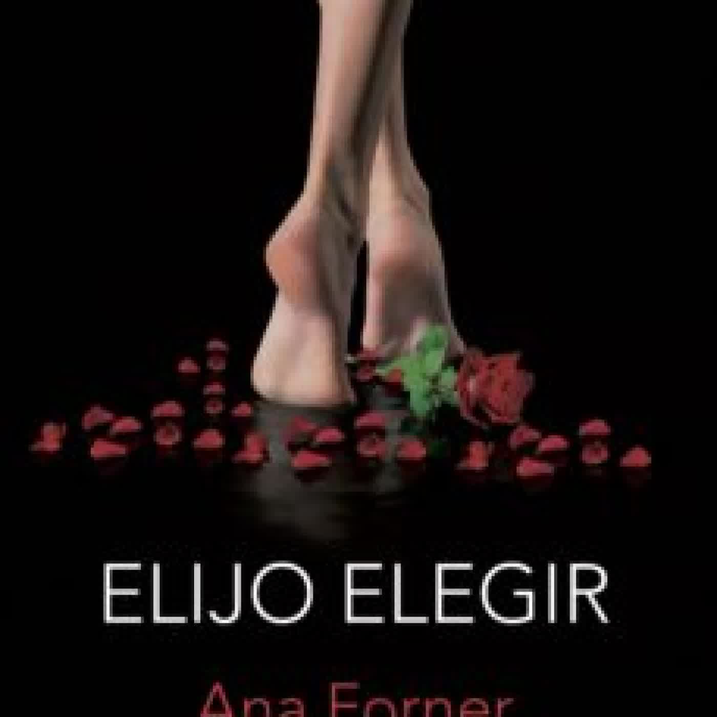 ELIJO ELEGIR ANA FORNER