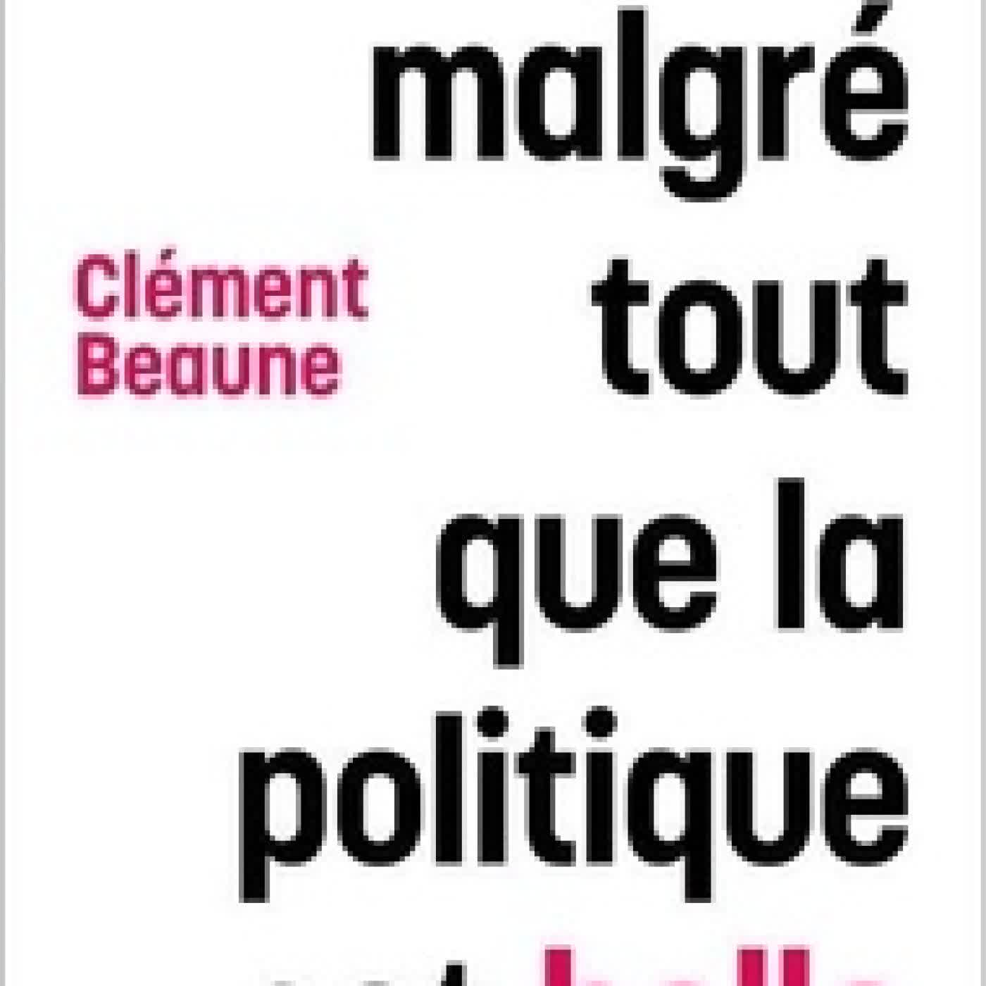 Télécharger Pdf Je dirai malgré tout que la politique est belle