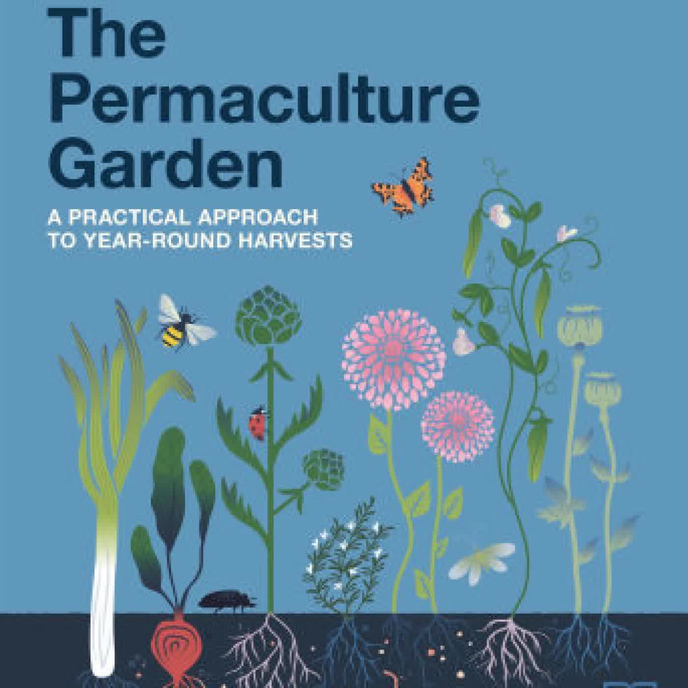 Read online: The Permaculture Garden: A Practical Approach to Year-Round Harvests by Huw Richards