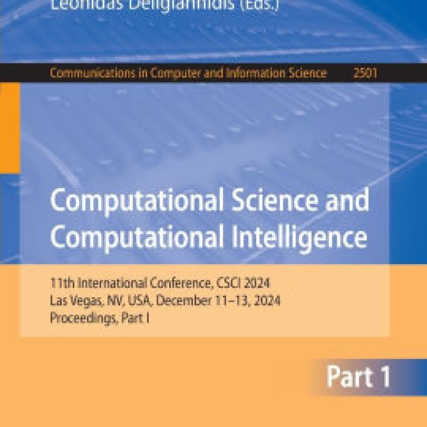 Computational Science and Computational Intelligence: 11th International Conference, CSCI 2024, Las Vegas, NV, USA, December 11-13, 2024, Proceedings, Part I by Hamid R. Arabnia, Leonidas Deligiannidis, Farid Ghareh Mohammadi, Soheyla Amirian, Farzan Shenavarmasouleh on Iphone New Format